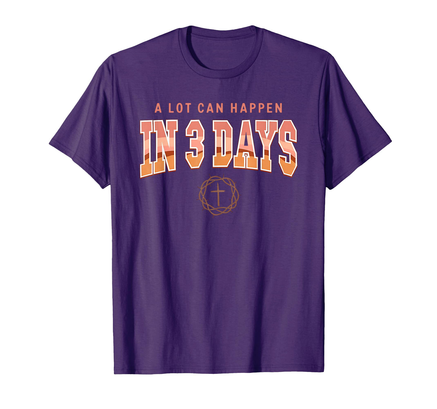 Easter Day Shirt A Lot Can Happen In 3 Days Easter Religious T-Shirt