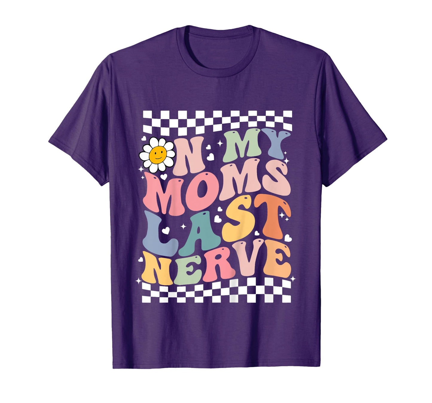On My Moms Last Nerve for kids Boys Girls Funny Groovy Quote T-Shirt