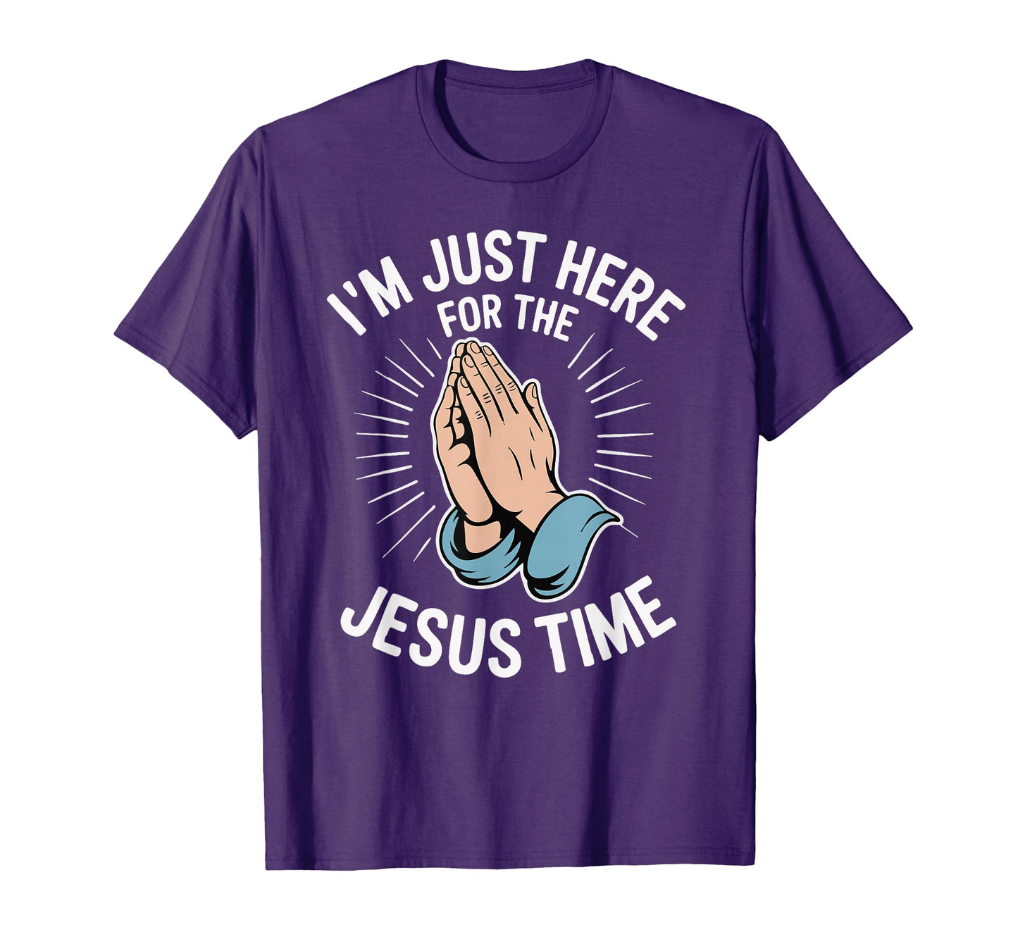 I'm Just Here for The Jesus Time T-Shirt