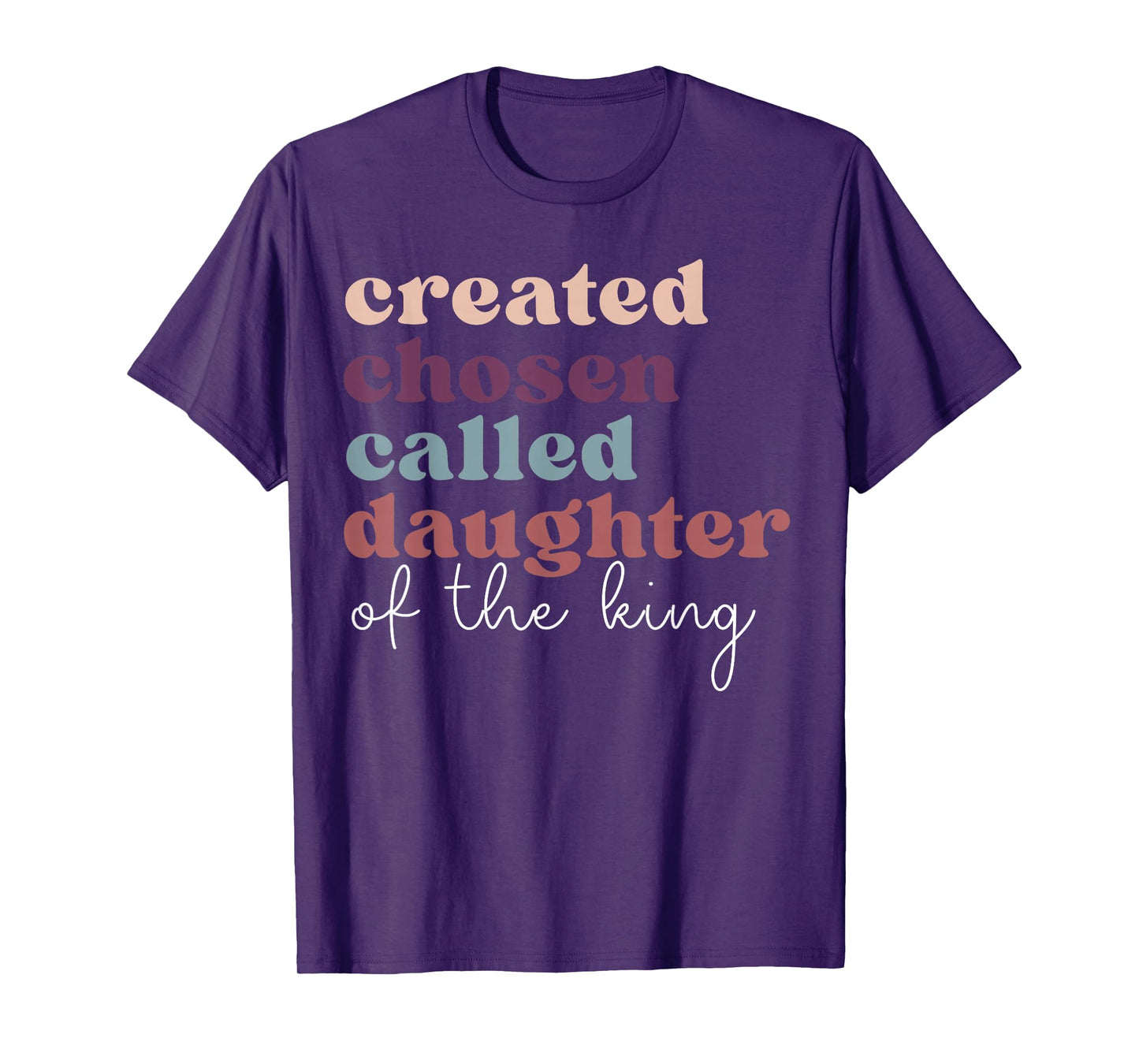 Created Chosen Called Daughter Of The-King Biblical T-Shirt