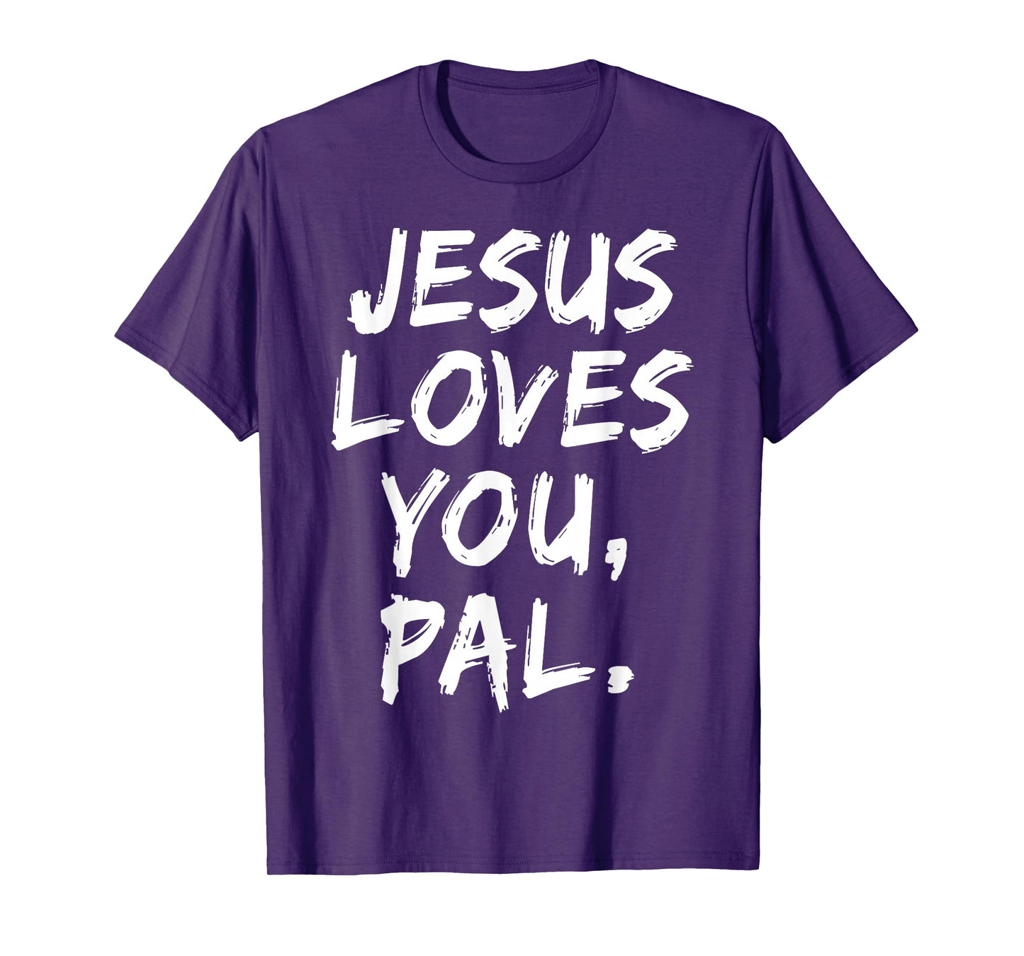 Jesus Loves You Pal Christian Believer Faith God Religious T-Shirt