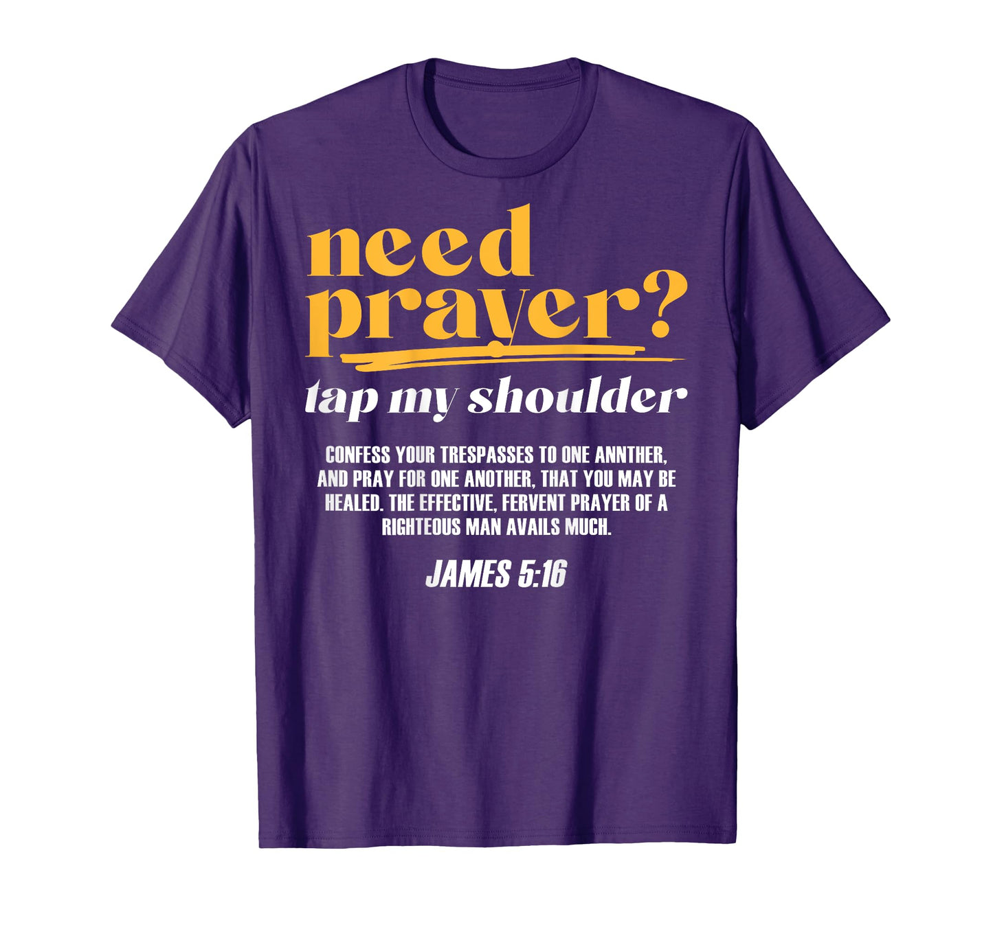 Need Prayer Tap My Shoulder Christian Men Women (On Back) T-Shirt