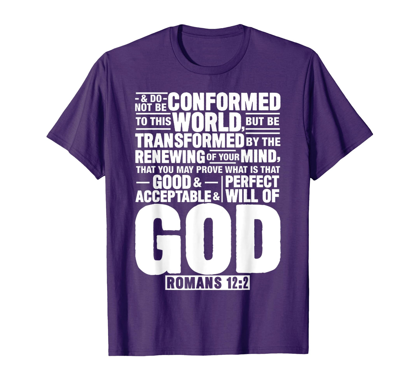 God Romans 12_2 Do Not Be Conformed To This World T-Shirt