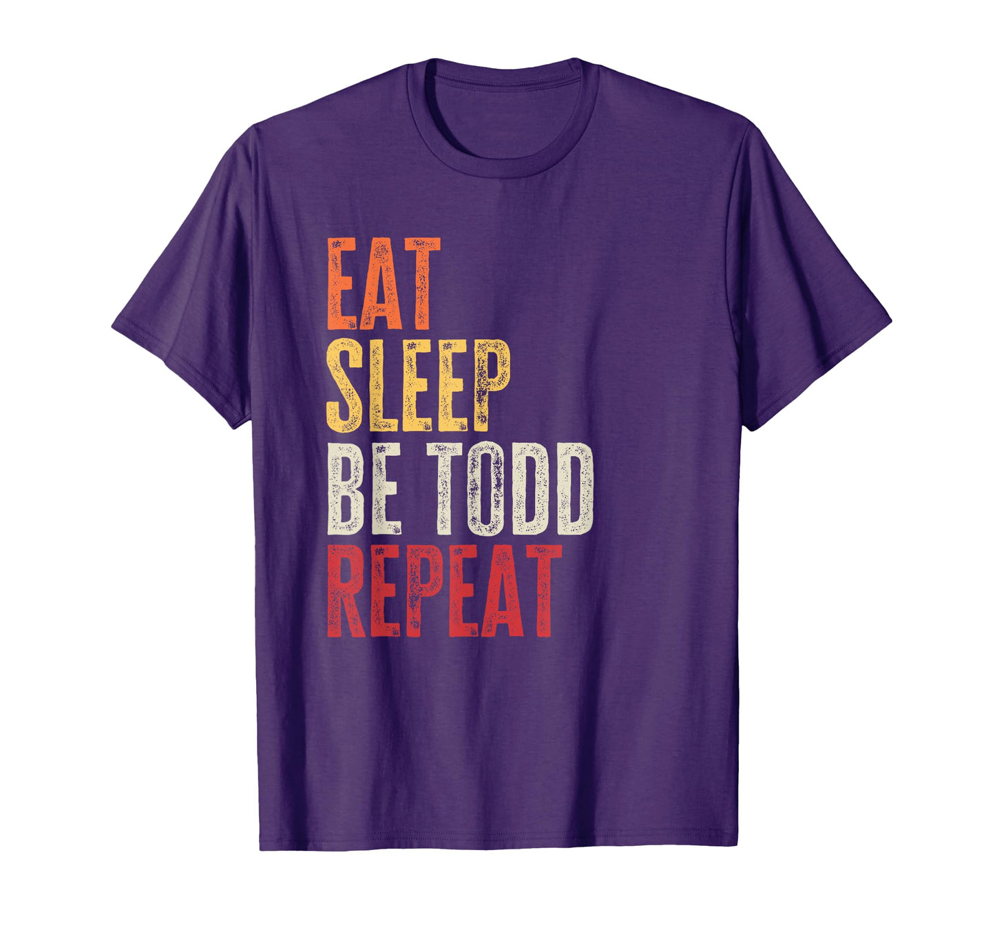 Personalized Name Funny Retro Eat Sleep Be Todd T-Shirt