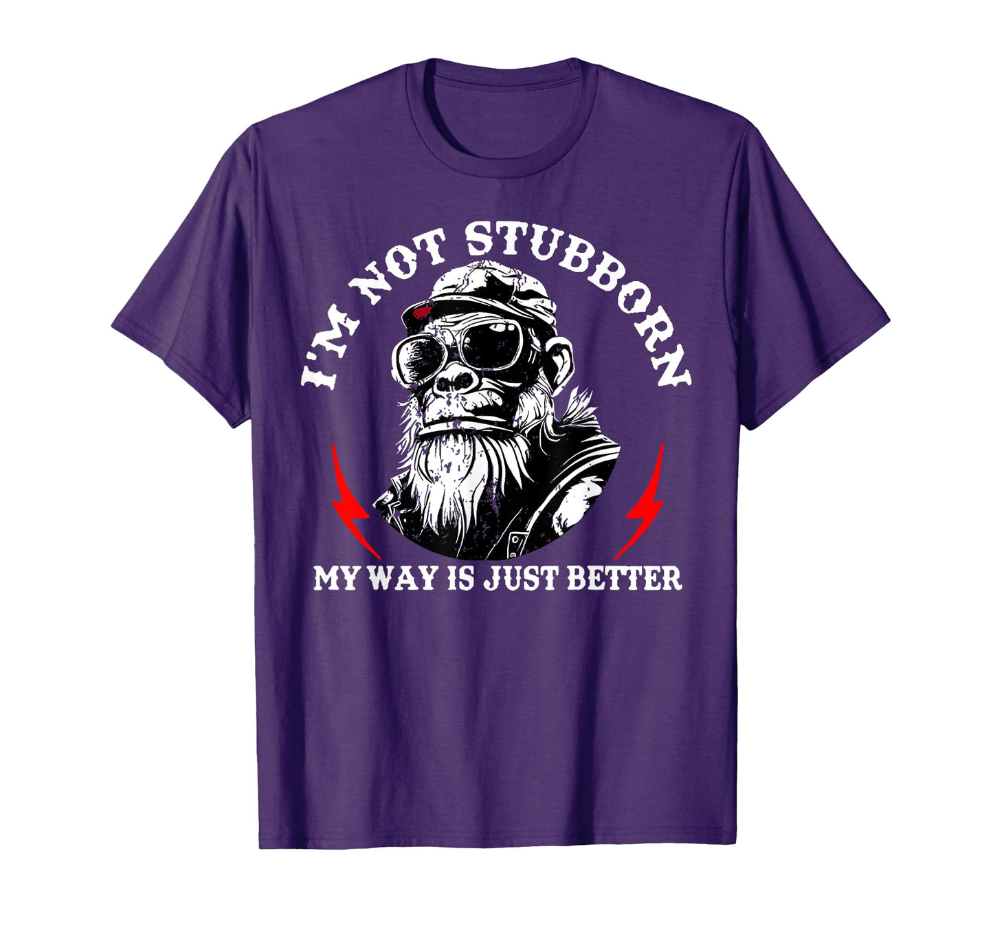 I'm Not Stubborn My Way is Just Better Monkey Funny Humor T-Shirt