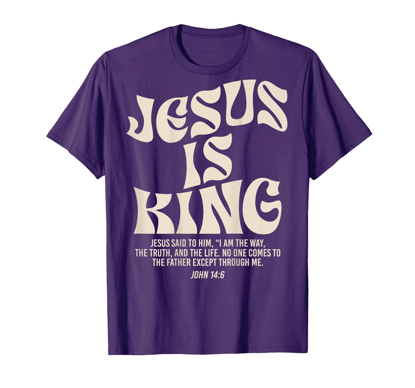 Jesus Is King Bible Verse John 14:6 Christian God Religious T-Shirt