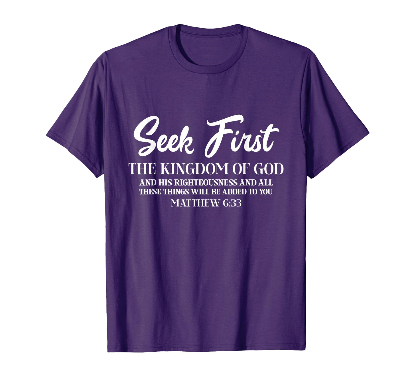 Bible Verse Seek First The Kingdom of GOD Christian T-Shirt