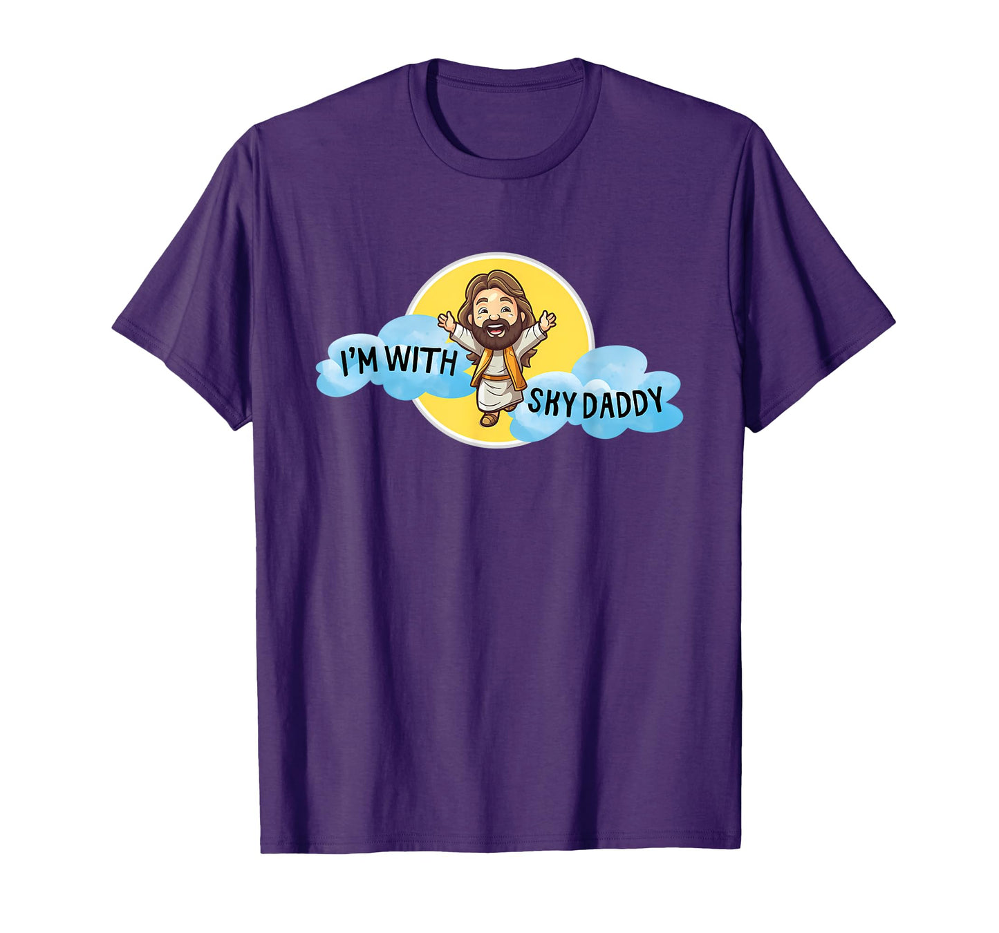 Funny Jesus Christ I'm with Sky Daddy Design Men and Women T-Shirt