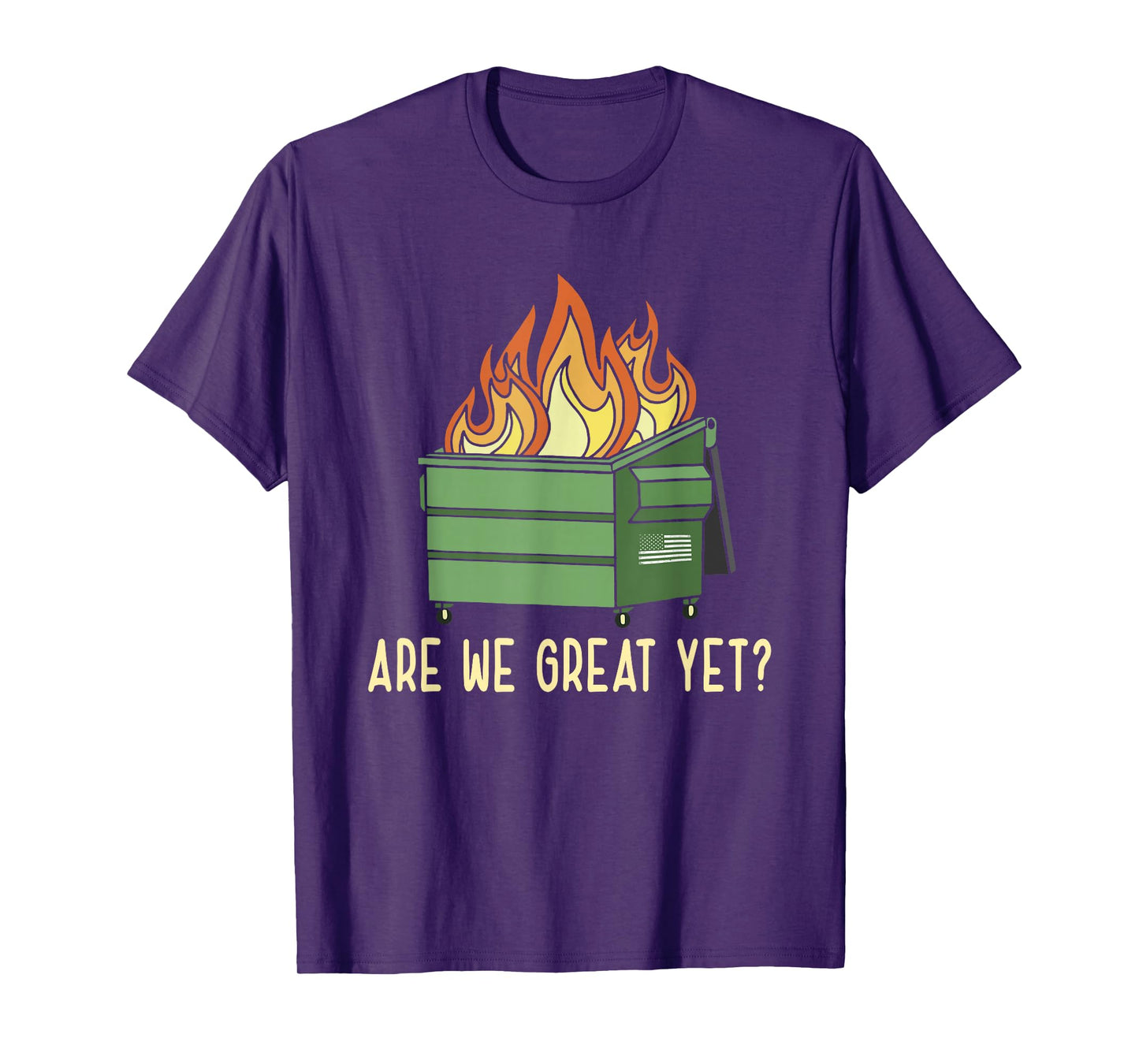 Funny Saying Are We Great Yet? Flames Quote T-Shirt