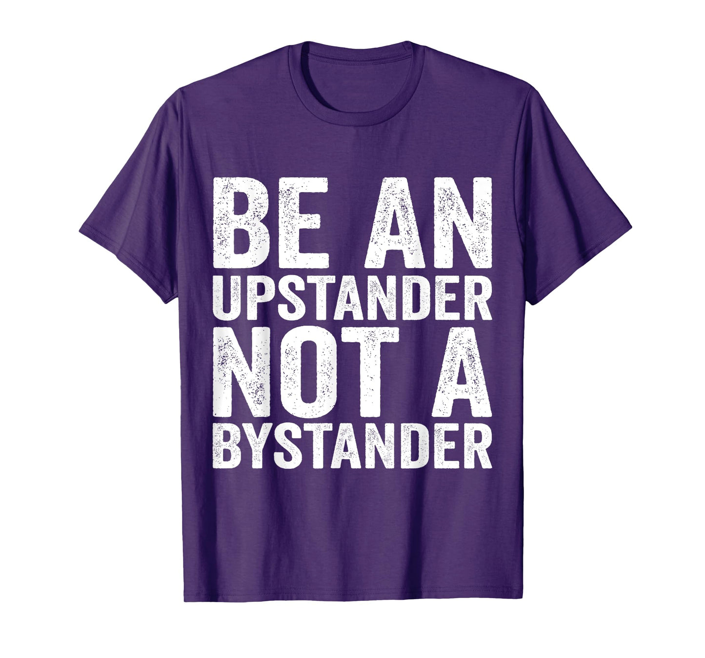 Be An Upstander Not A Bystander Anti Bullying T-Shirt