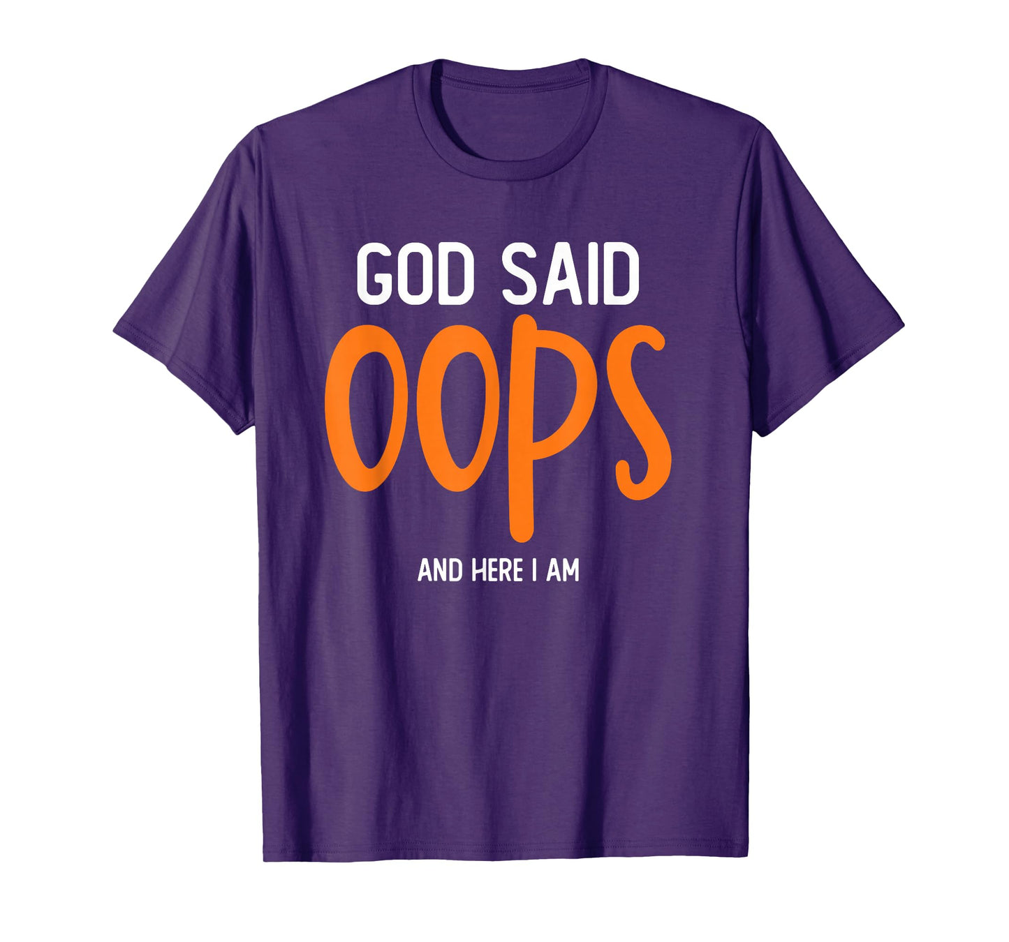 God Said Oops Funny Christian Sarcastic Religious Humor T-Shirt