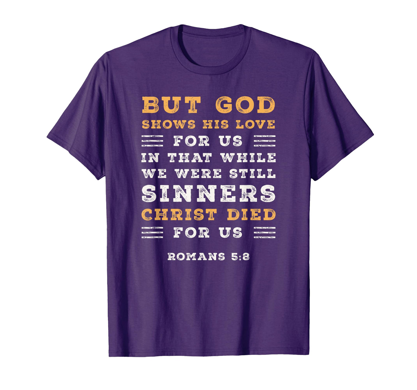 Romans 5:8 God Shows His Love Christ Died Bible Verse T-Shirt