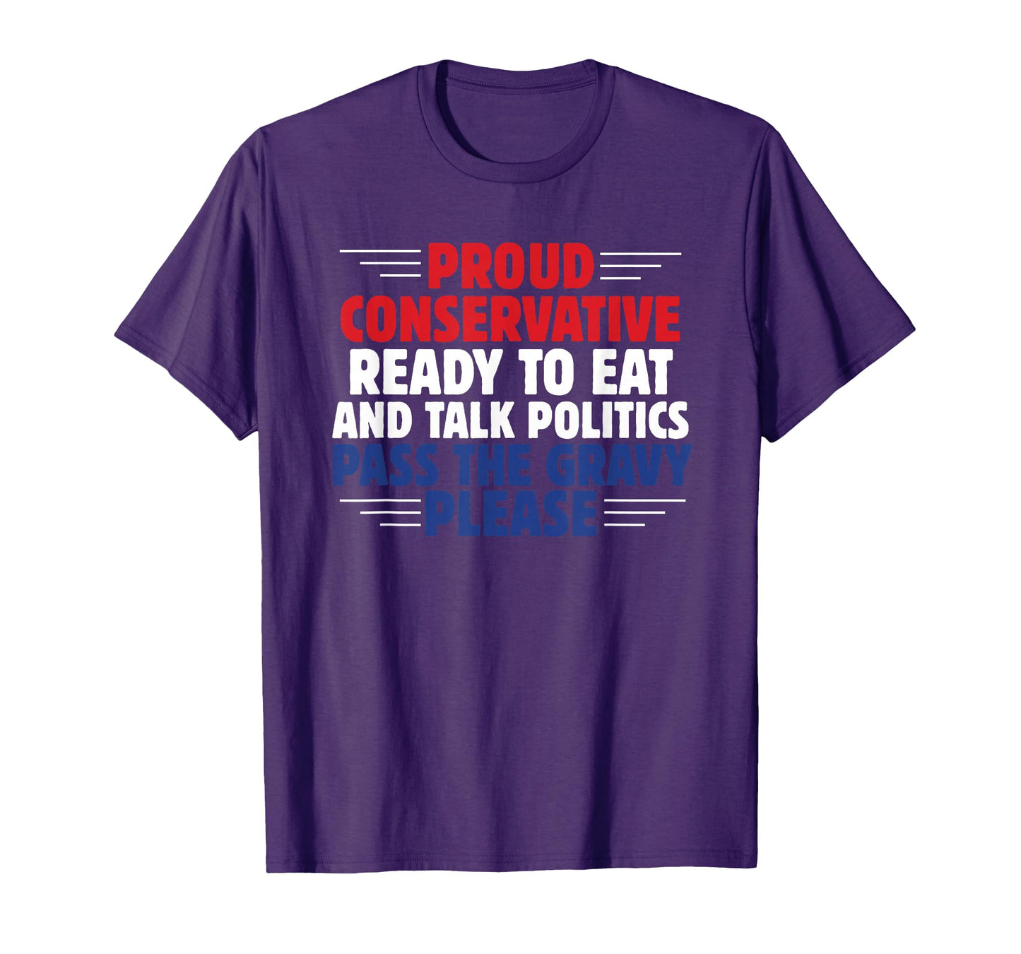 Proud Pro Conservative Thanksgiving Dinner Political Humor T-Shirt