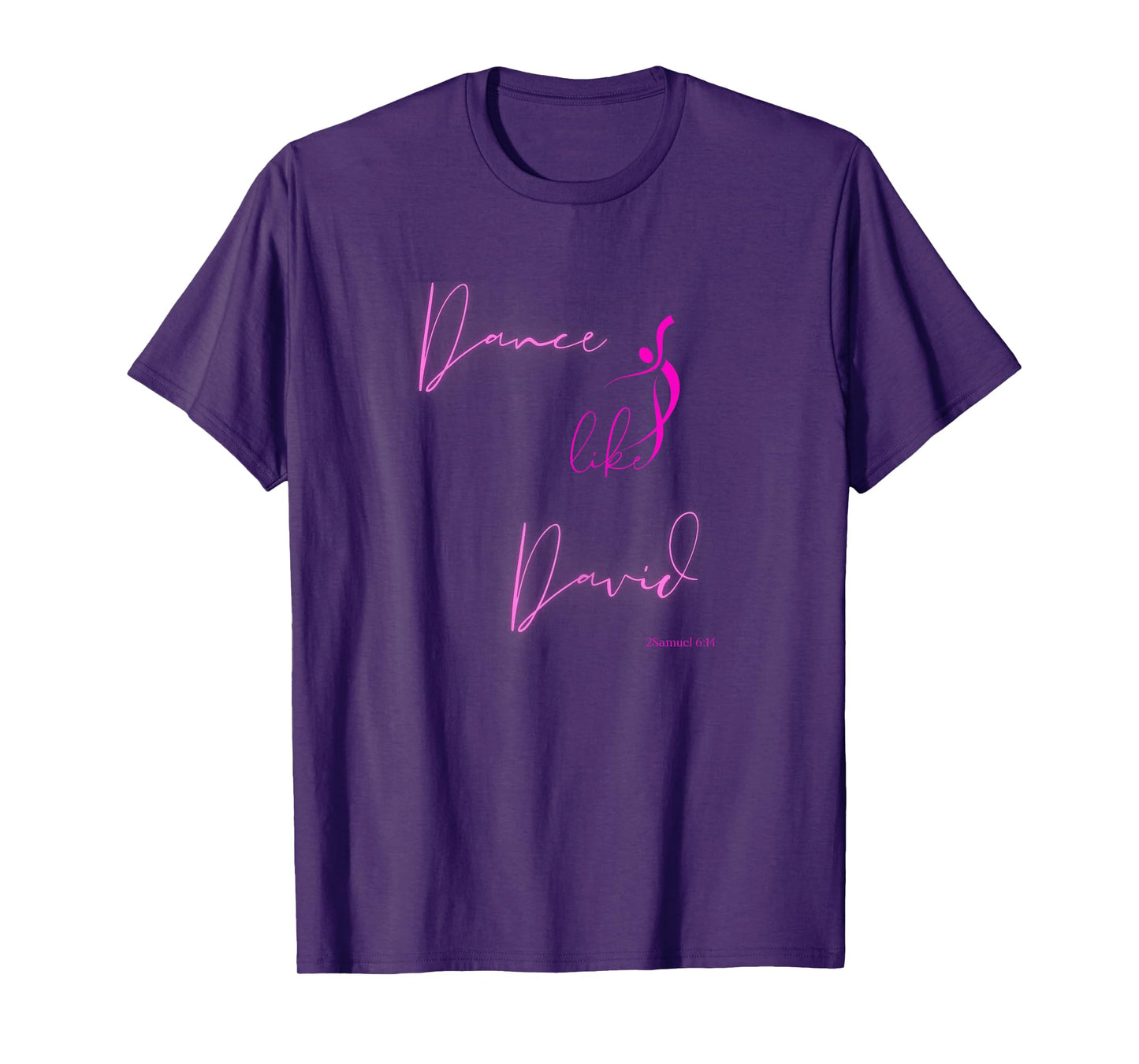 Dance like David Worship Faith Dancer Scripture Dance-Lover T-Shirt