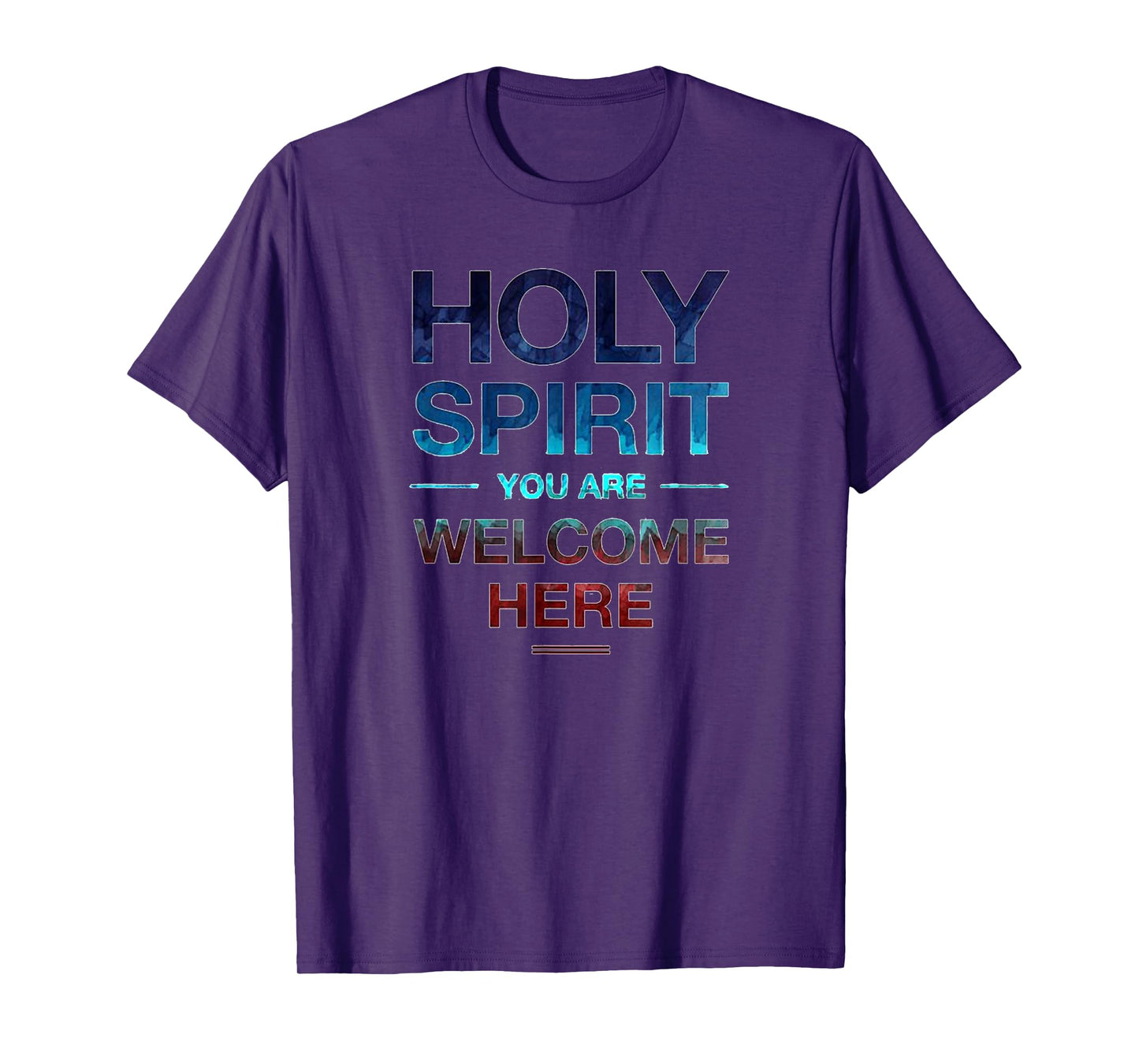 Holy Spirit You Are Welcome Here T-Shirt For Women Men Kids T-Shirt