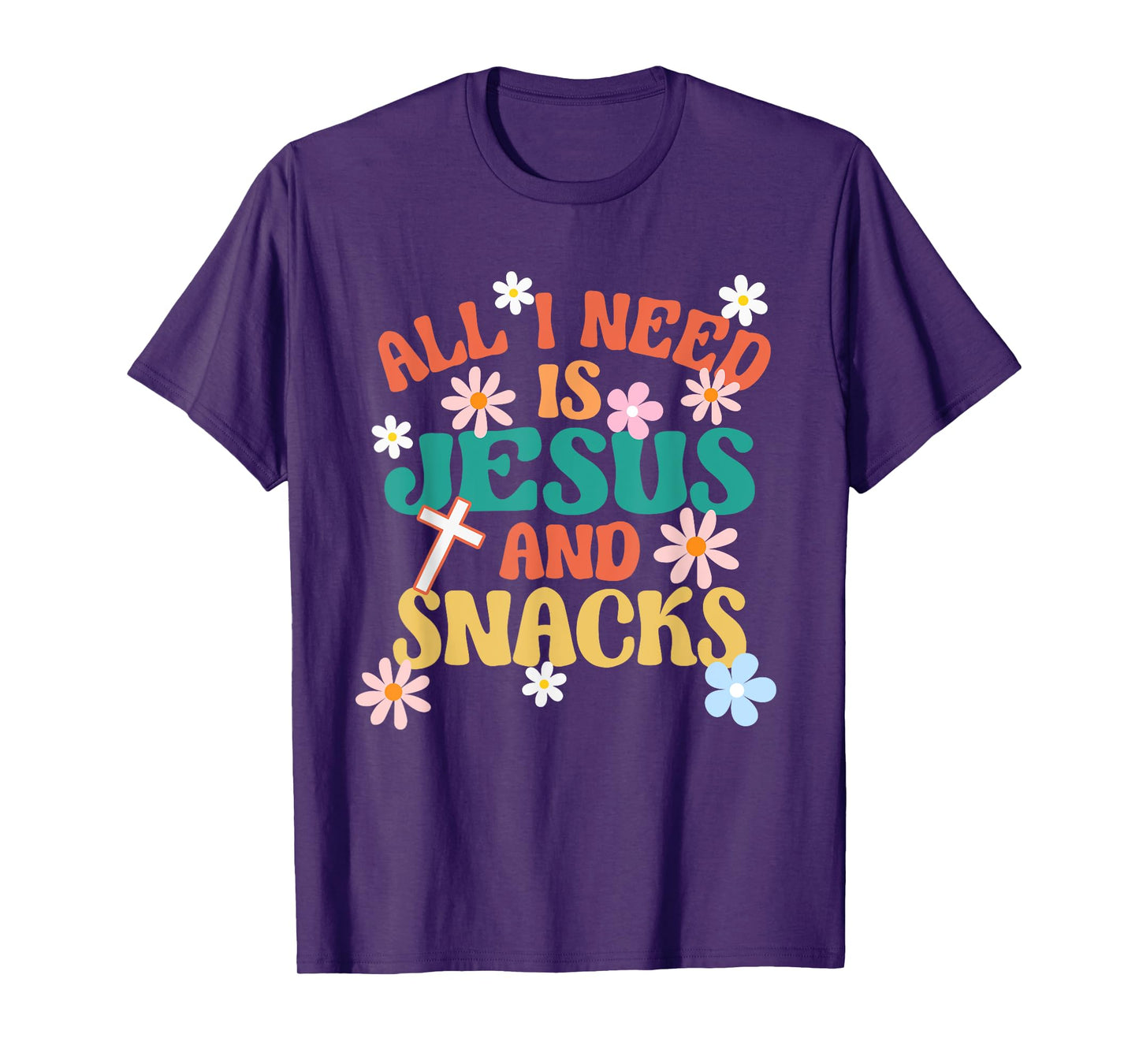 Religious Foodie All I Need Is Jesus And Snacks T-Shirt