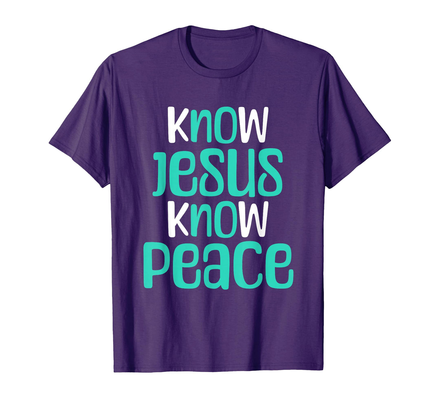 Know Jesus Know Peace Christian Faith Religious Message T-Shirt