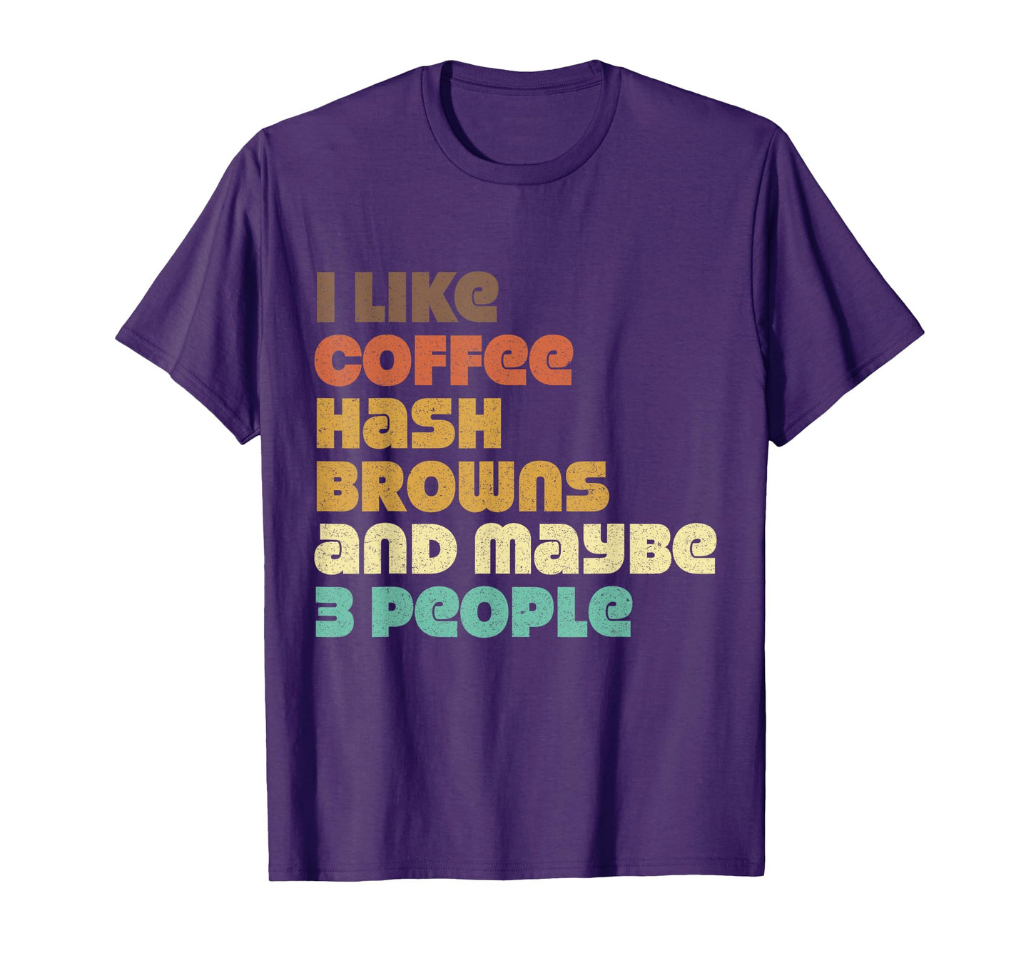 Funny Hash Browns Jokes Hashbrowns Food Quotes Coffee Love T-Shirt