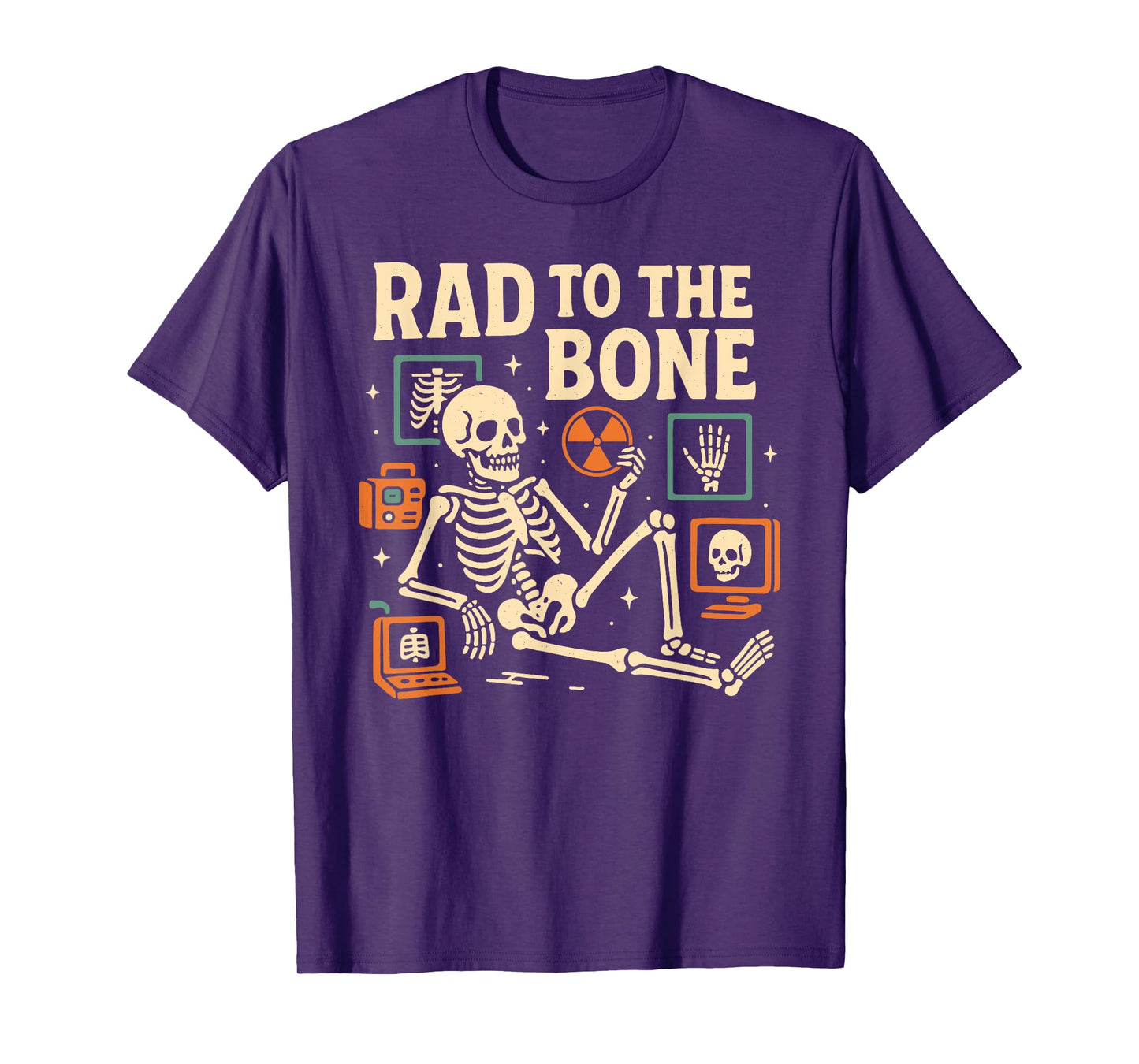 Rad To The Bone Skeleton X-Ray Radiology Radiologist T-Shirt