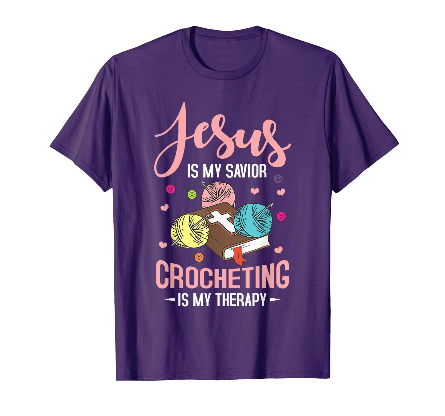 "Jesus Is My Savior, Crocheting Is My Therapy" Funny Crochet T-Shirt
