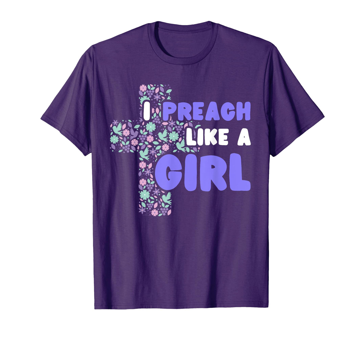 I Preach Like A Girl T-Shirt