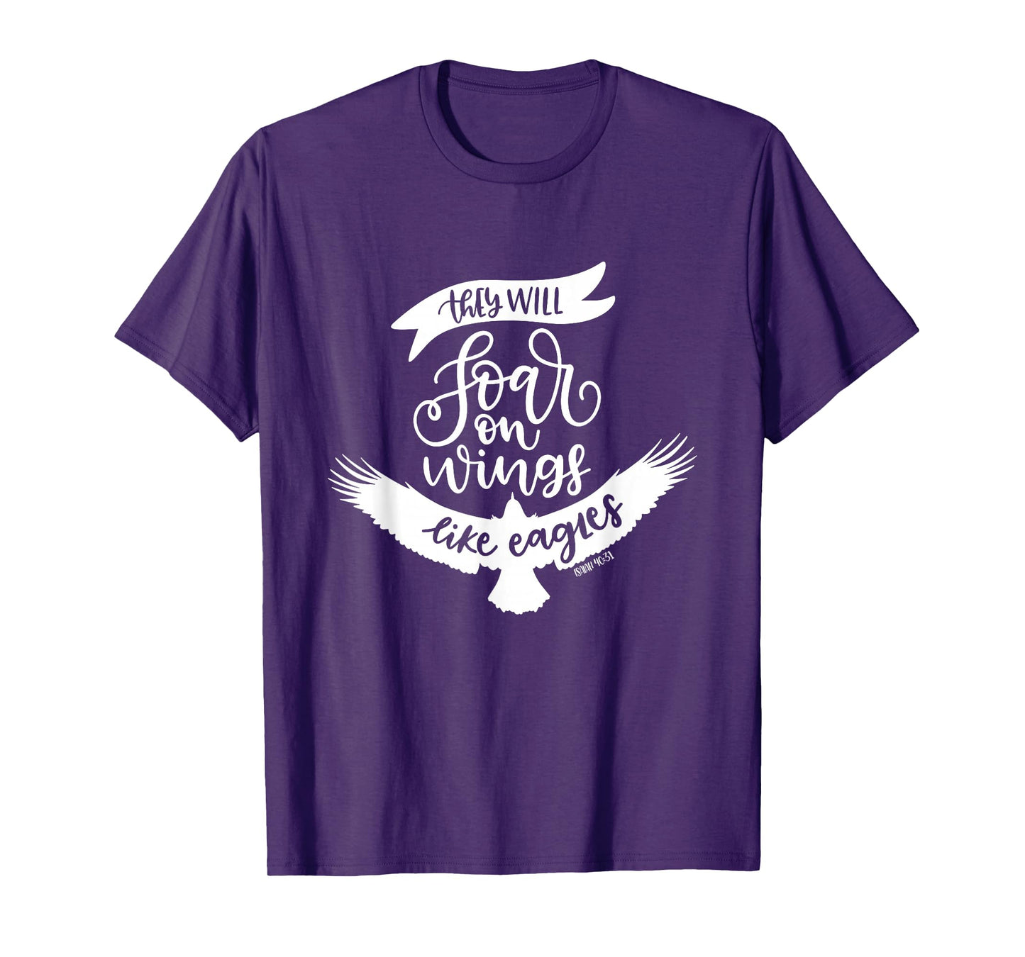 Soar On Wings Like Eagles Christian Bible Verse Quote T-Shirt