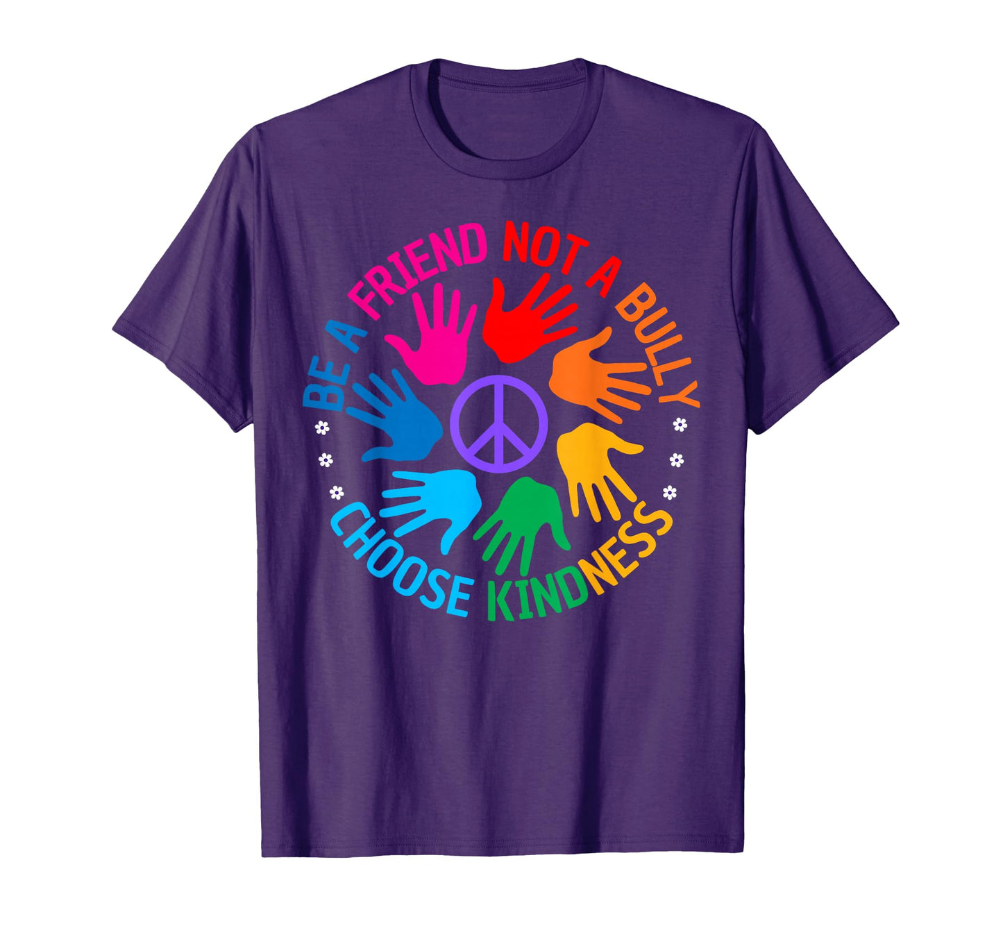 Be A Friend Not A Bully Anti Bully Anti Bullying Kindness T-Shirt