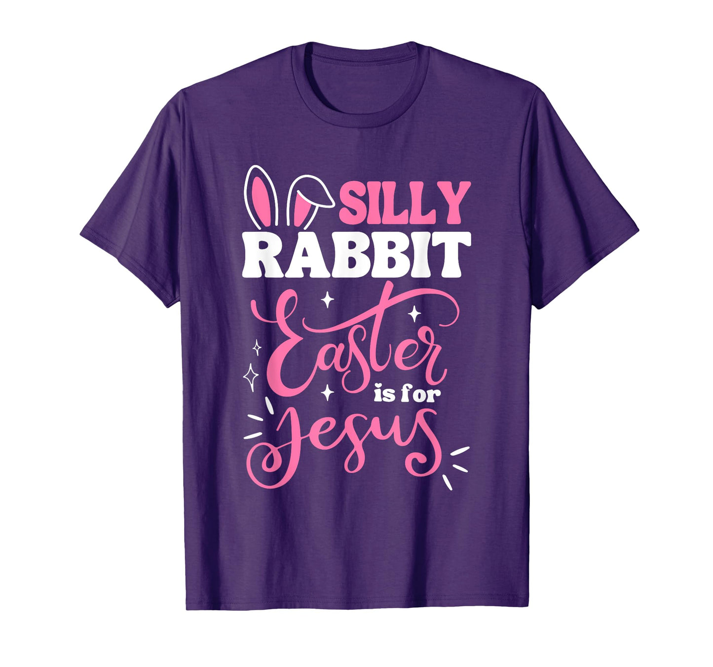 Silly Rabbit Easter Is For Jesus Cute Bunny Christian Faith T-Shirt