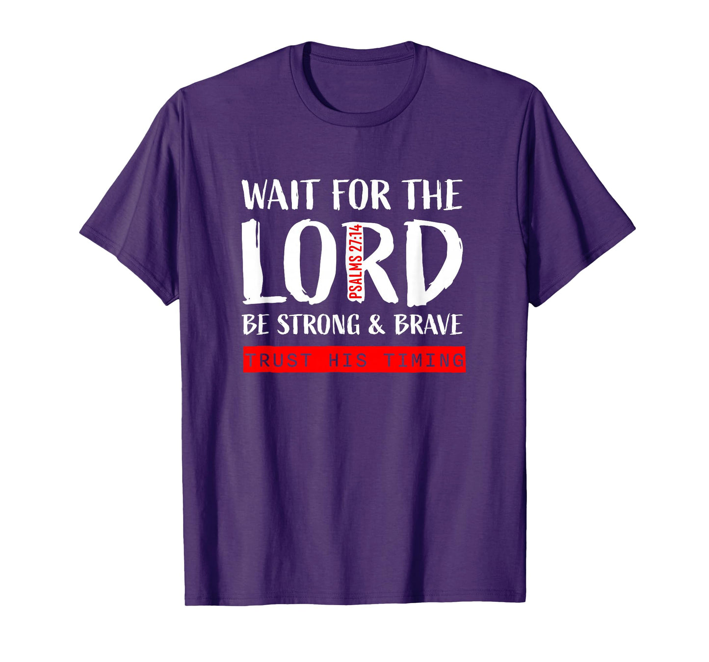 Wait On The Lord Psalms 27:14 T-Shirt