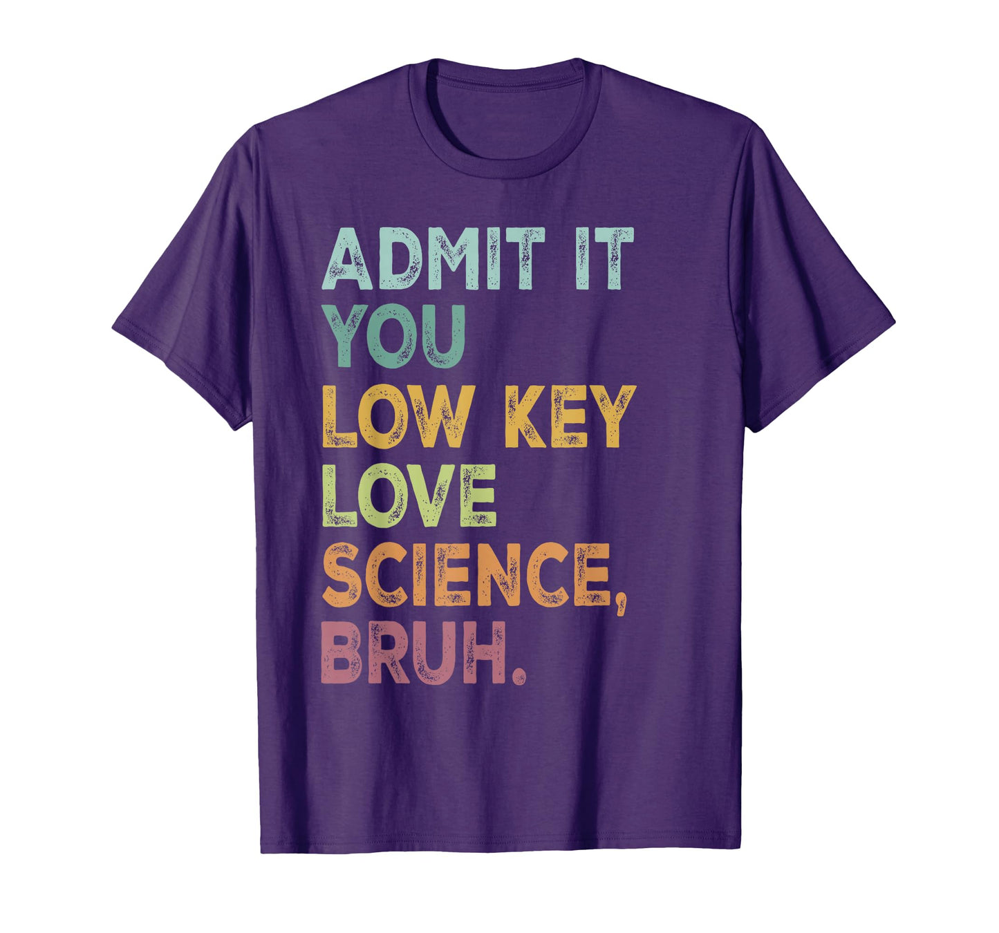 Admit It You Low Key Love Science Bruh Retro Science Student T-Shirt