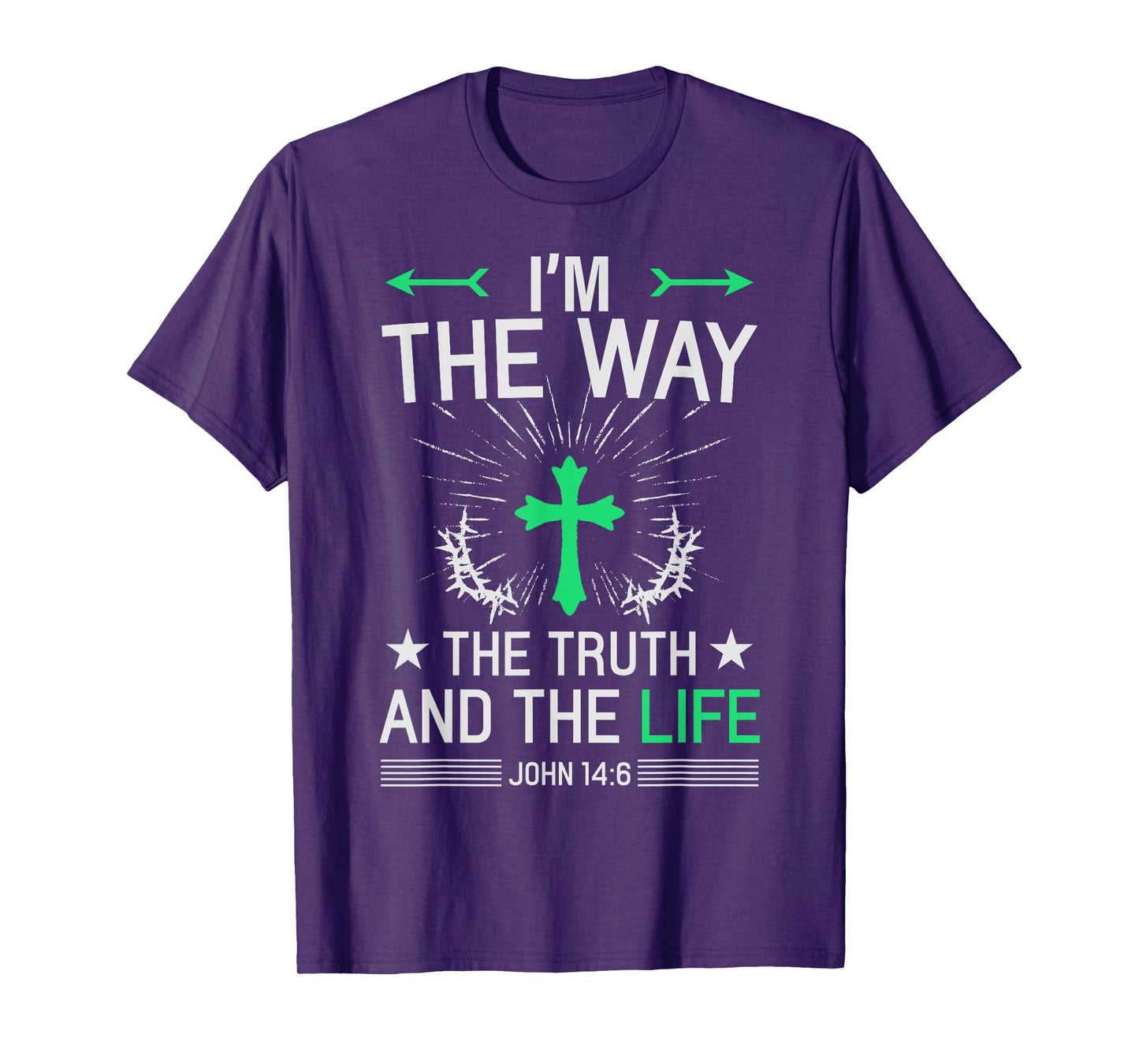I'm The Way Truth Life John 14:6 Christian Bible Quote T-Shirt