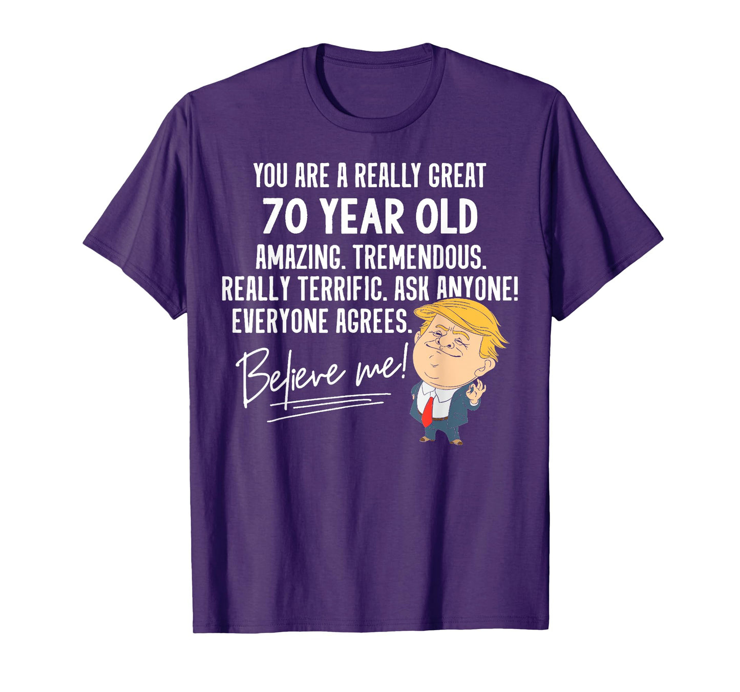 Funny Trump 2020 Really Great 70 Year Old Birthday Gift T-Shirt