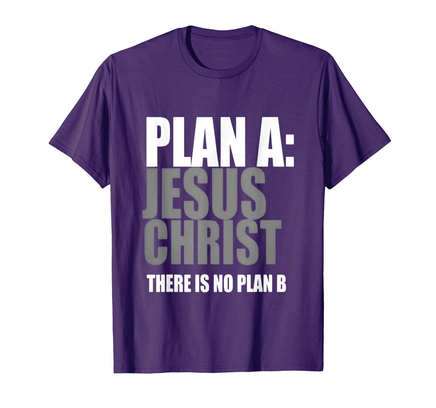 Plan A Jesus Christ T-Shirt