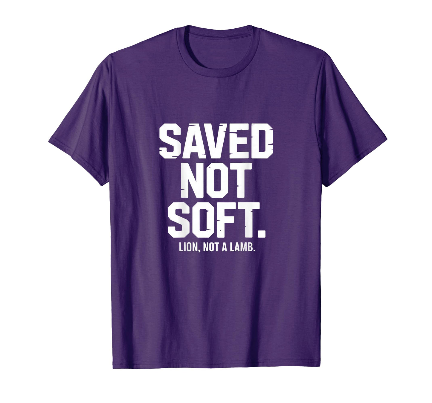 Saved Not Soft Christian Lion Not Lamb Backprint T-Shirt