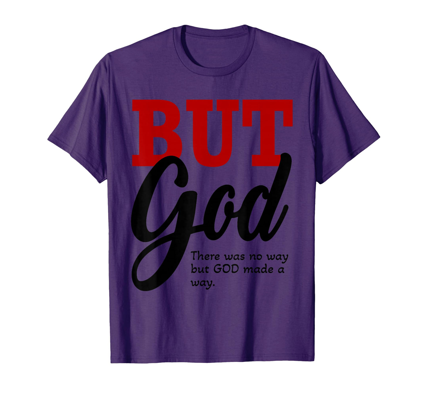 There was No Way, But God Made a Way T-Shirt