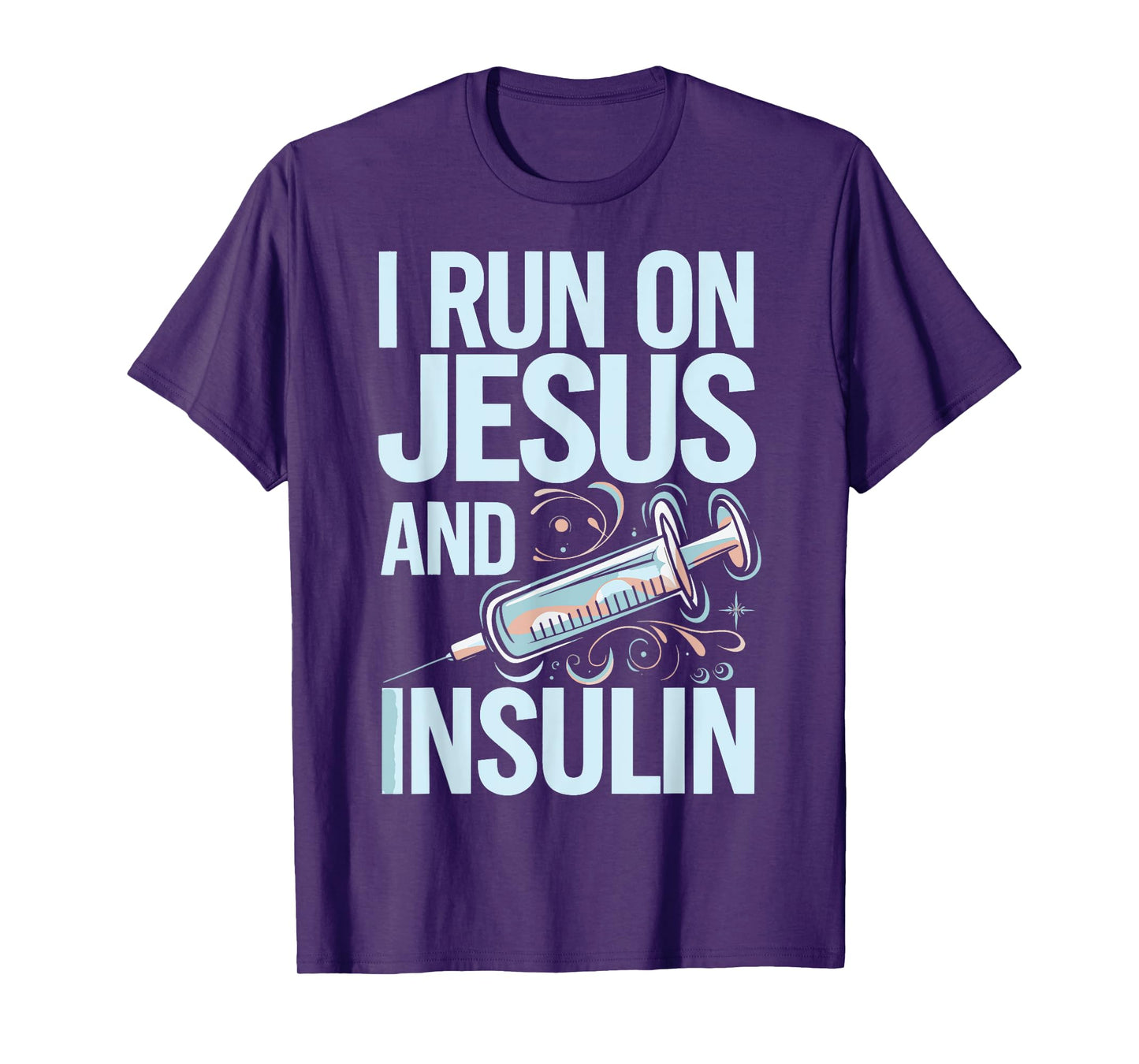 I Run On Jesus And Insulin T-Shirt
