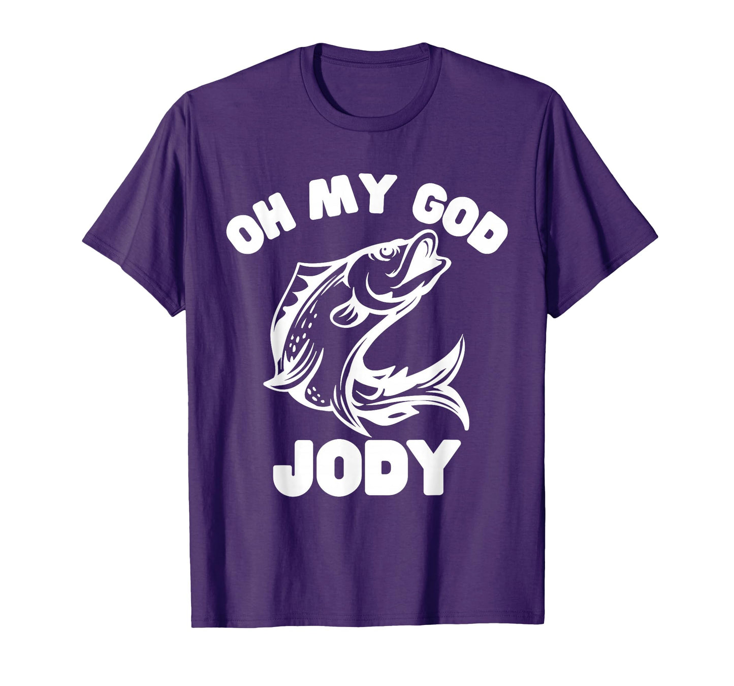 Oh My God Jody Funny Women Fishing T-Shirt