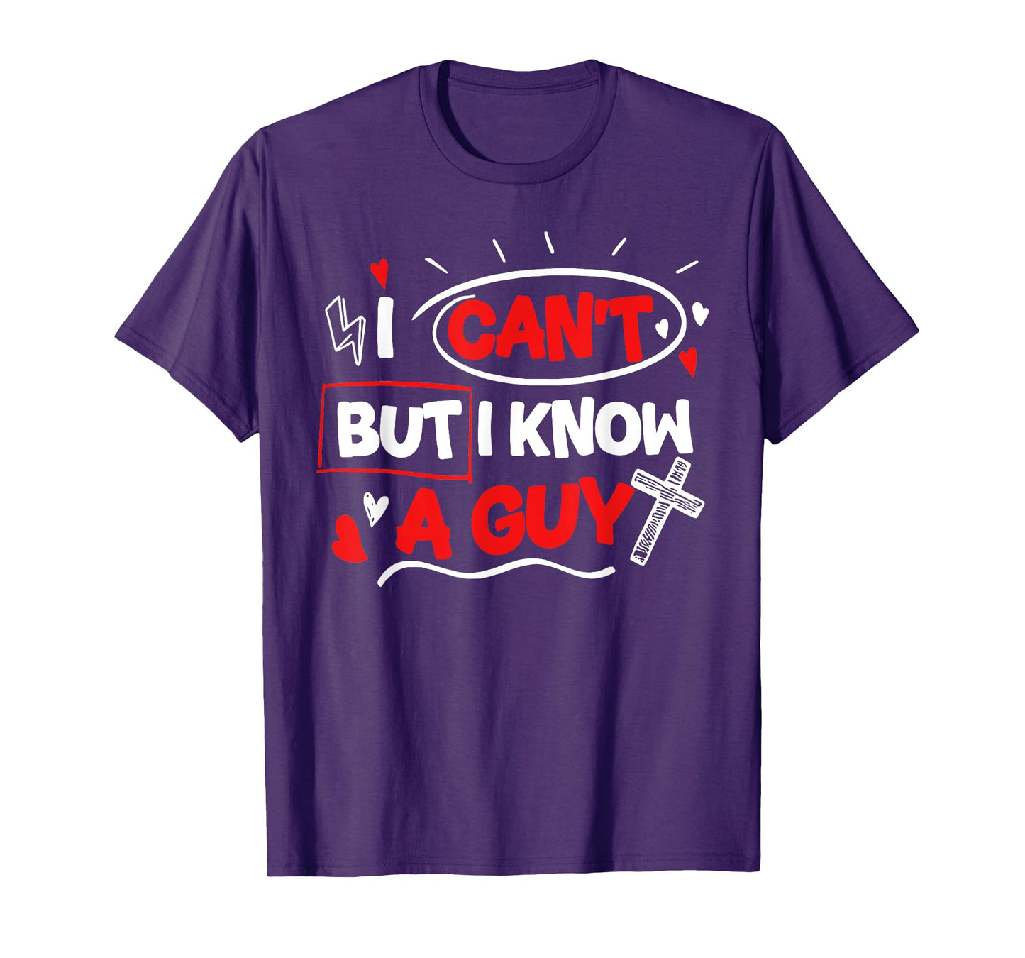 Funny Christian I Can't But I Know A Guy Jesus Cross T-Shirt
