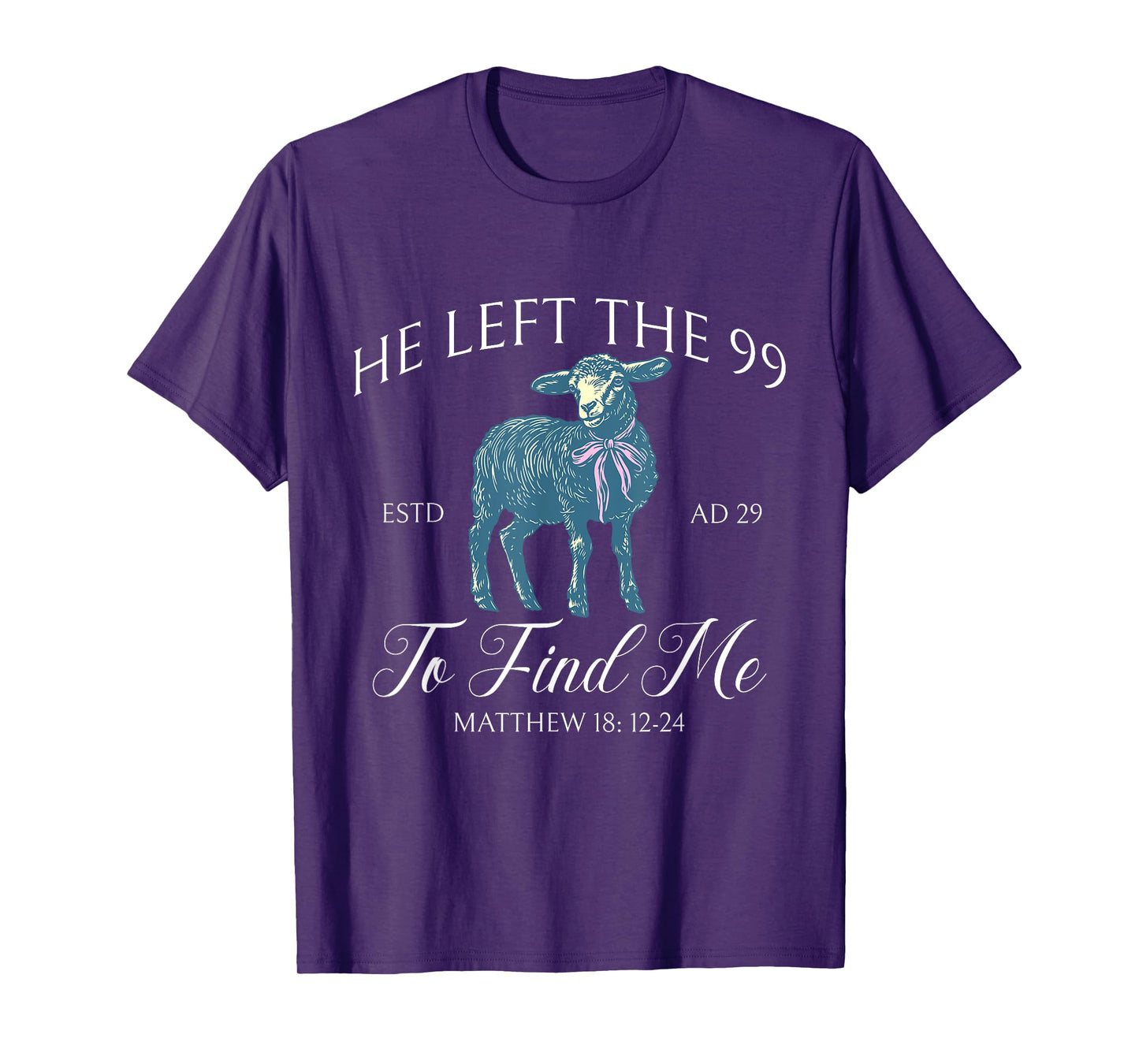 He left the 99 to find me Jesus leaves the 99 Christian T-Shirt