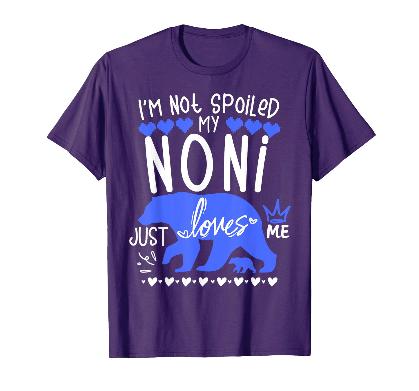 I'm Not Spoiled Baby Bear My Grandma Noni Loves Me Team Boy T-Shirt