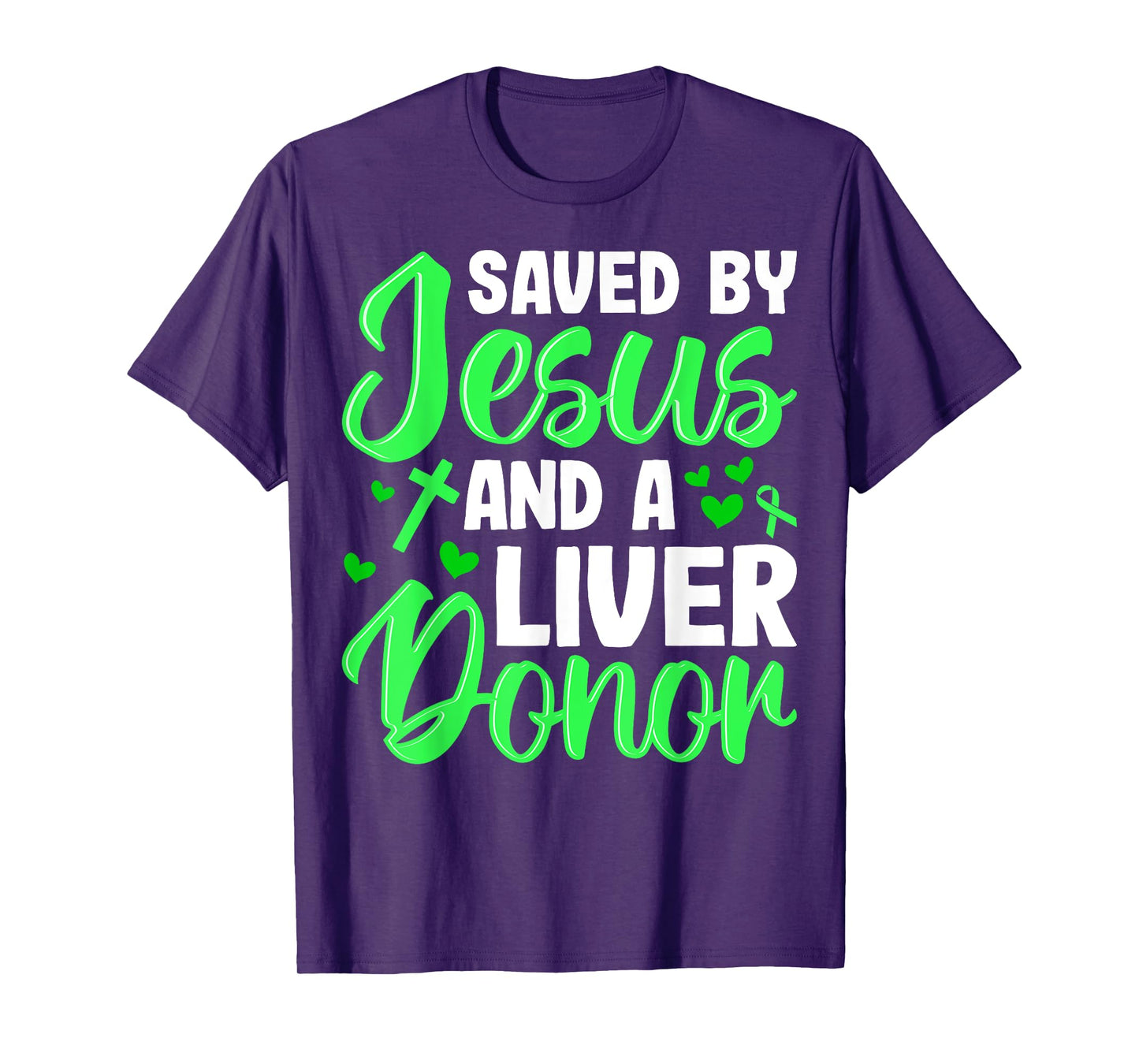 Saved by Jesus and a Liver Donor Liver Transplant Recipient T-Shirt