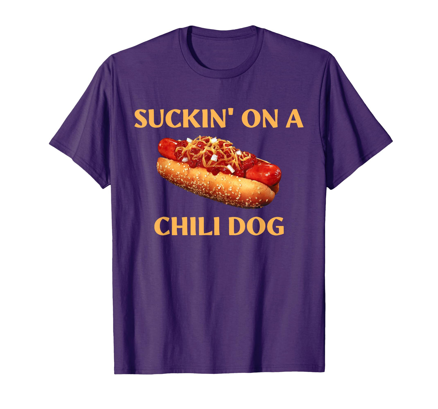 Suckin' On A Chili Dog Funny Apparel T-Shirt for Men Women