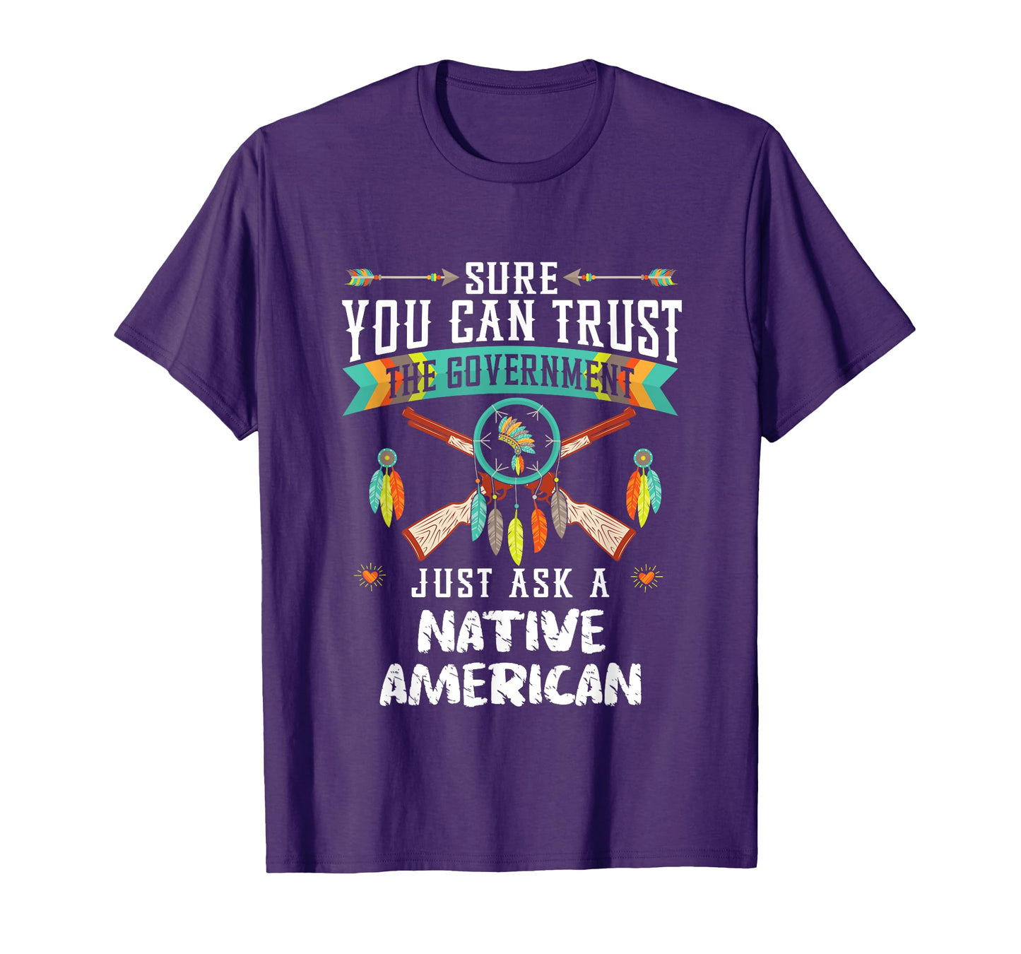 Trust The Government Just Ask An Indian Native American Day T-Shirt