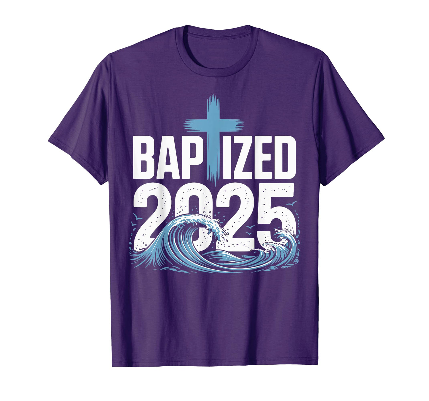 Baptized 2025 T-Shirt
