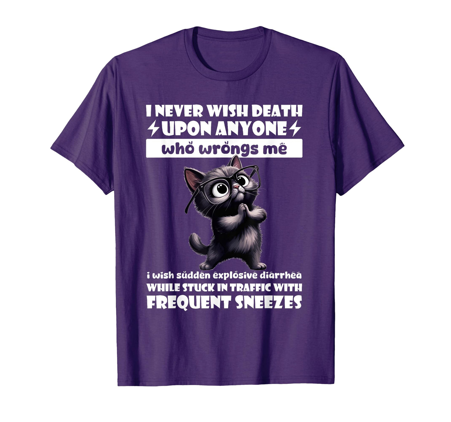 Cat I Never Wish Death Upon Anyone Who Wrongs Me T-Shirt
