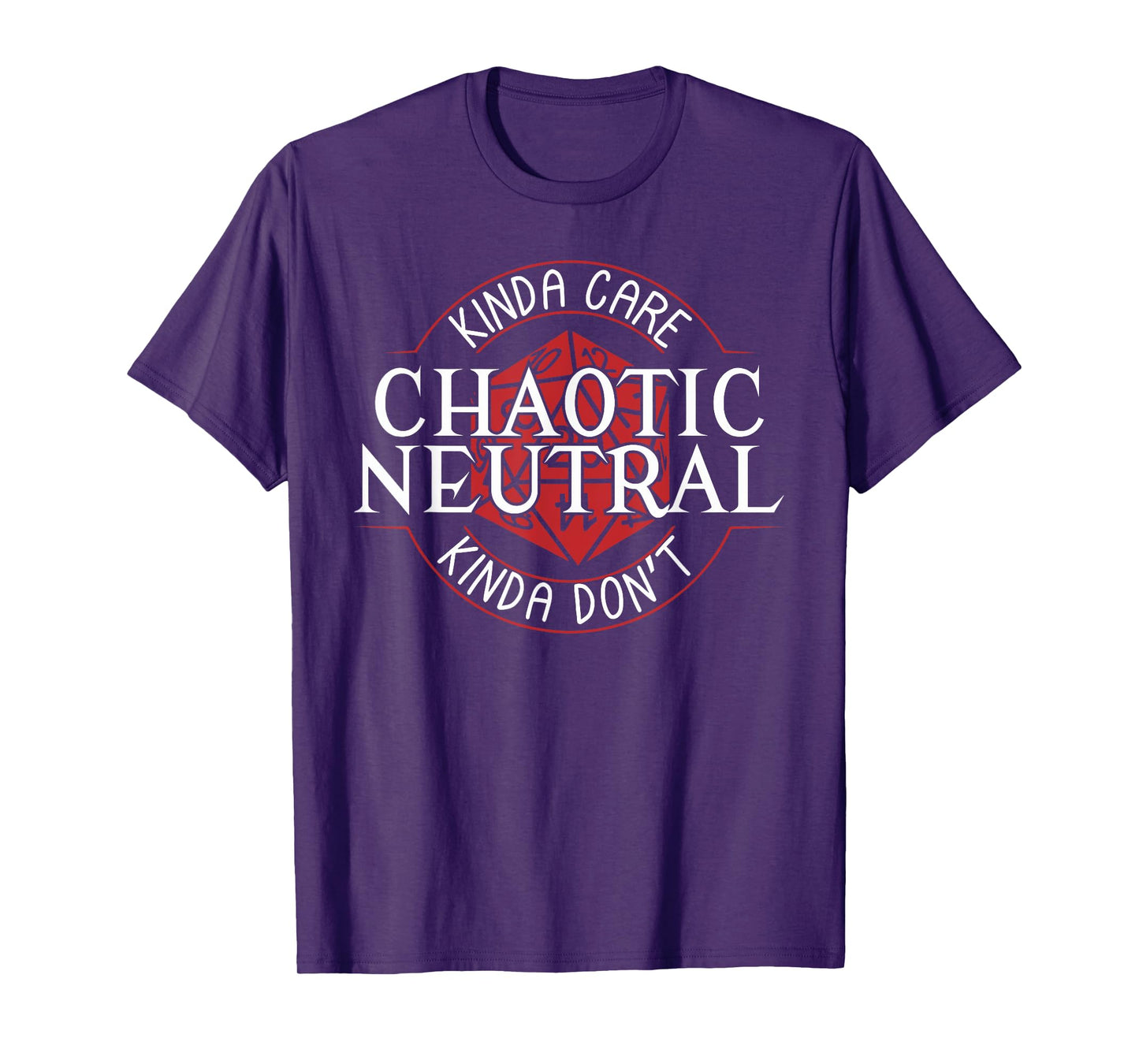 KINDA CARE CHAOTIC NEUTRAL KINDA DON'T funny design T-Shirt