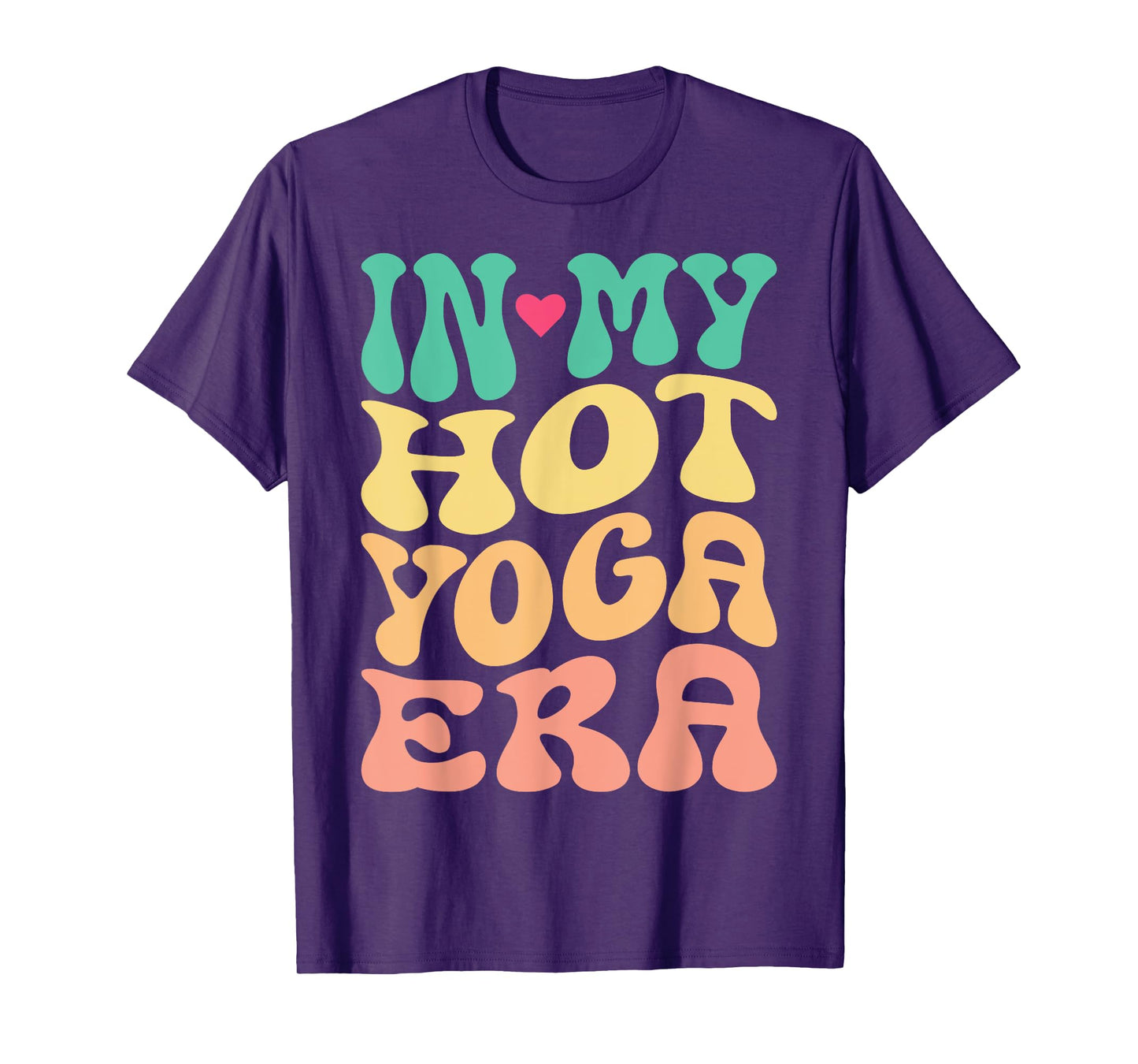 Funny Hot Yoga | In My Hot Yoga Era Retro Style Quote T-Shirt