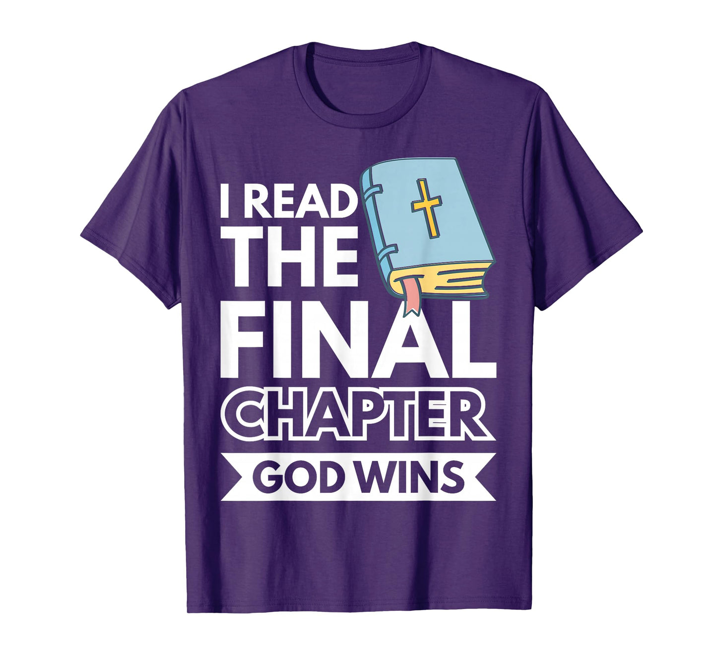I Read The Final Chapter God Wins T-Shirt