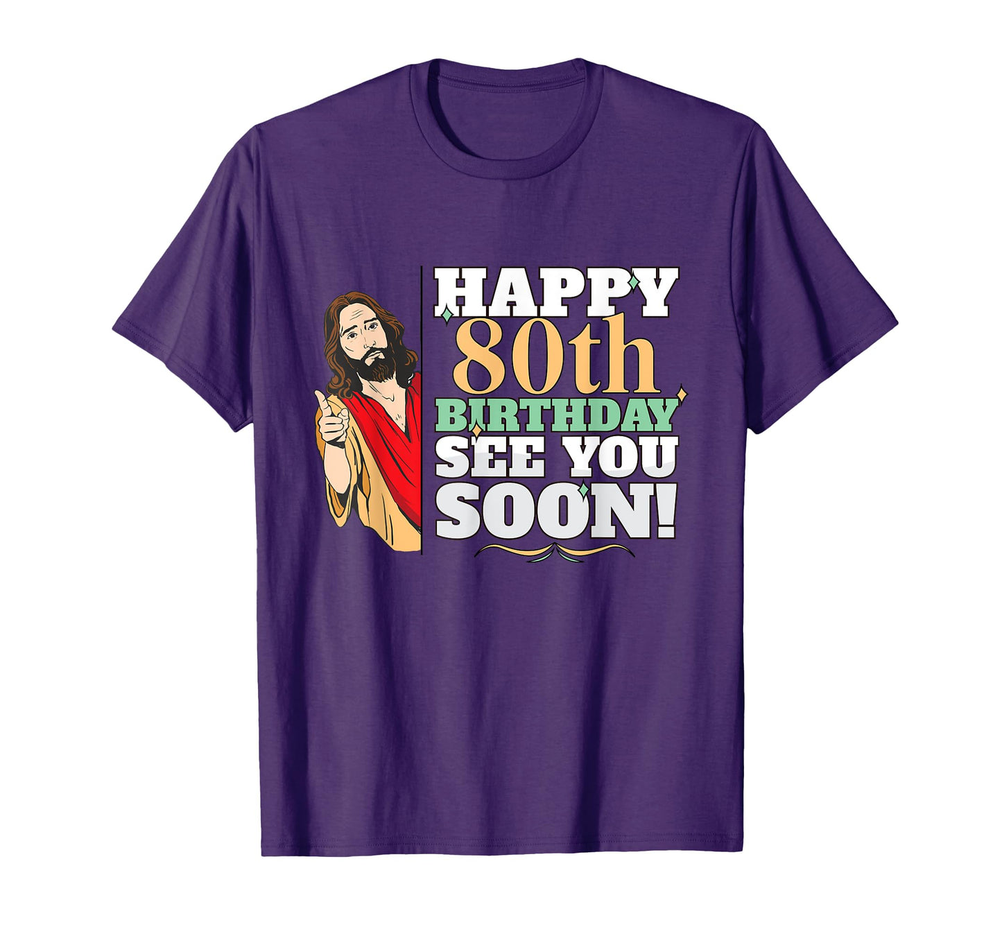 Happy 80th Birthday See You Soon Funny Jesus Meme Turning 80 T-Shirt
