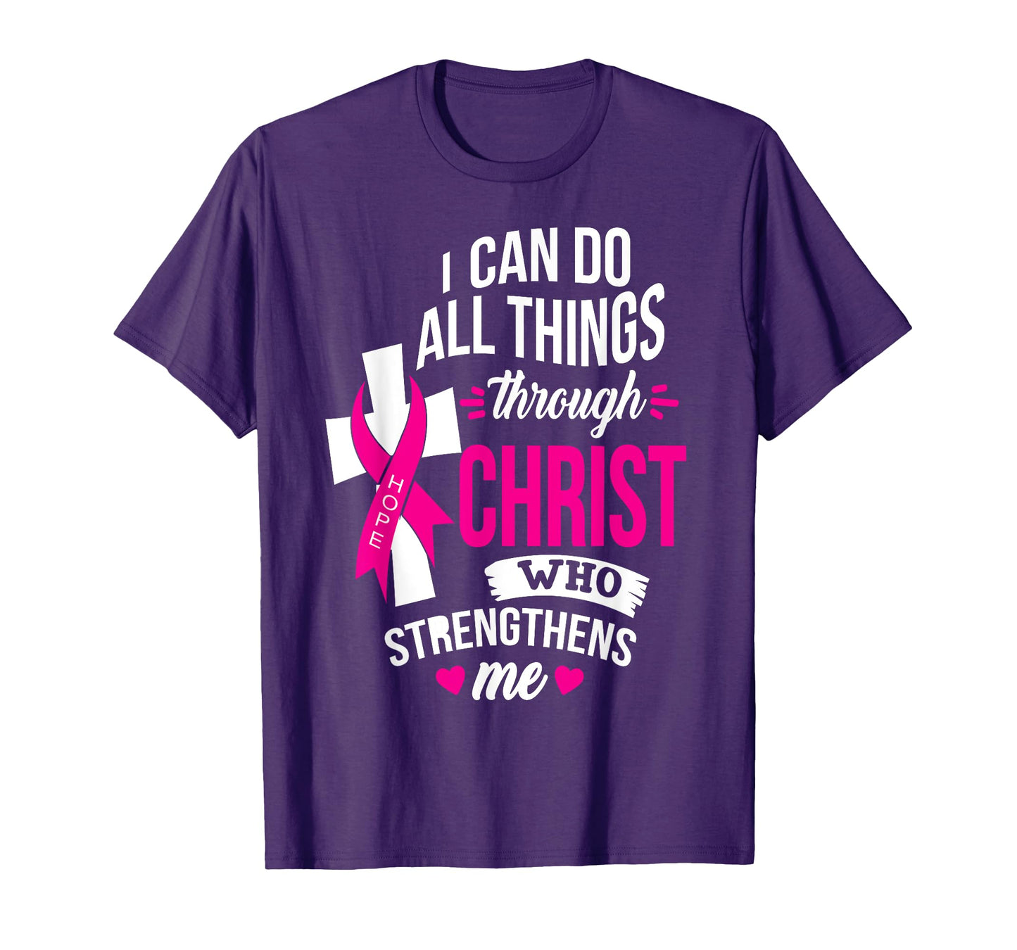 I Can do All Things Through Christ Beat Cancer with Faith T-Shirt